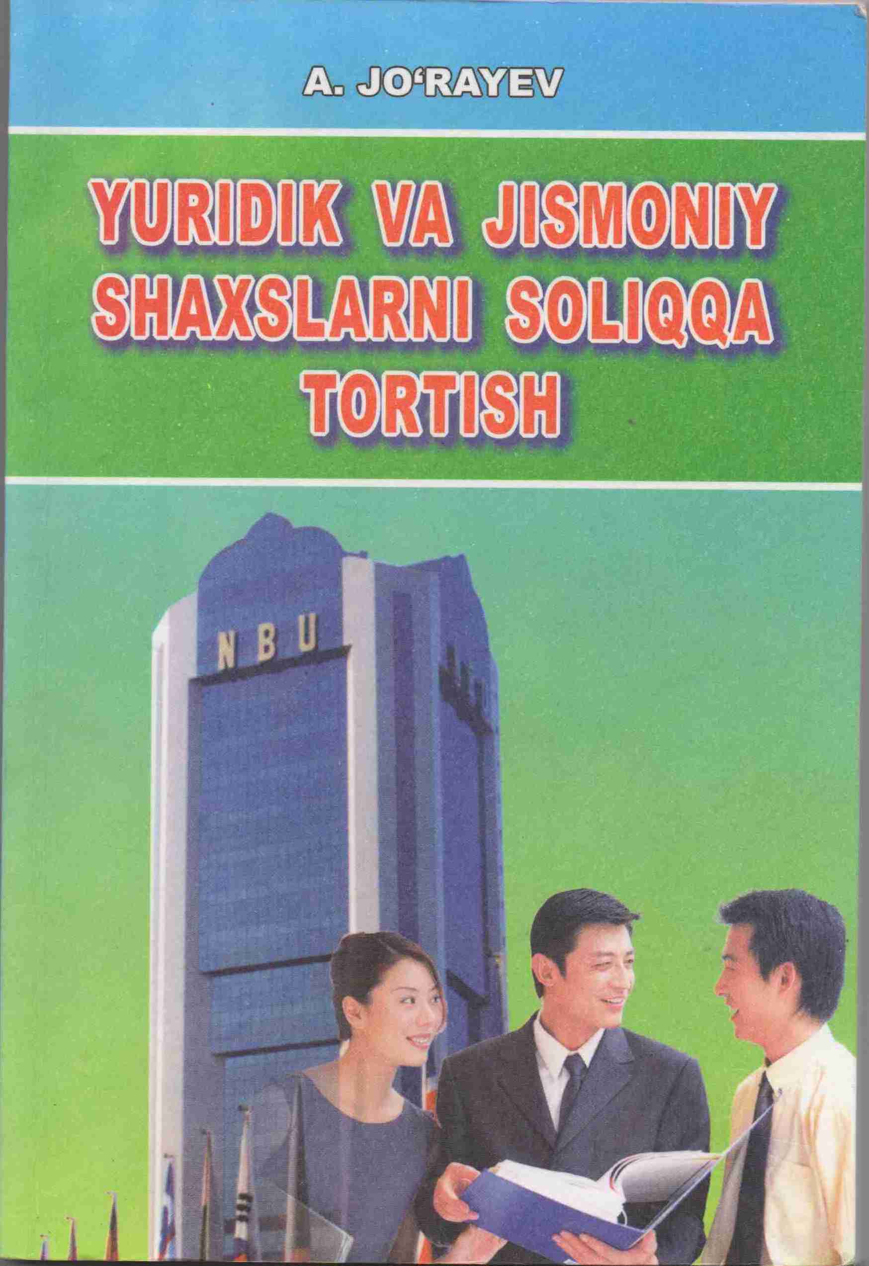 Yuridik va jismoniy shaxslarni soliqqa tortish