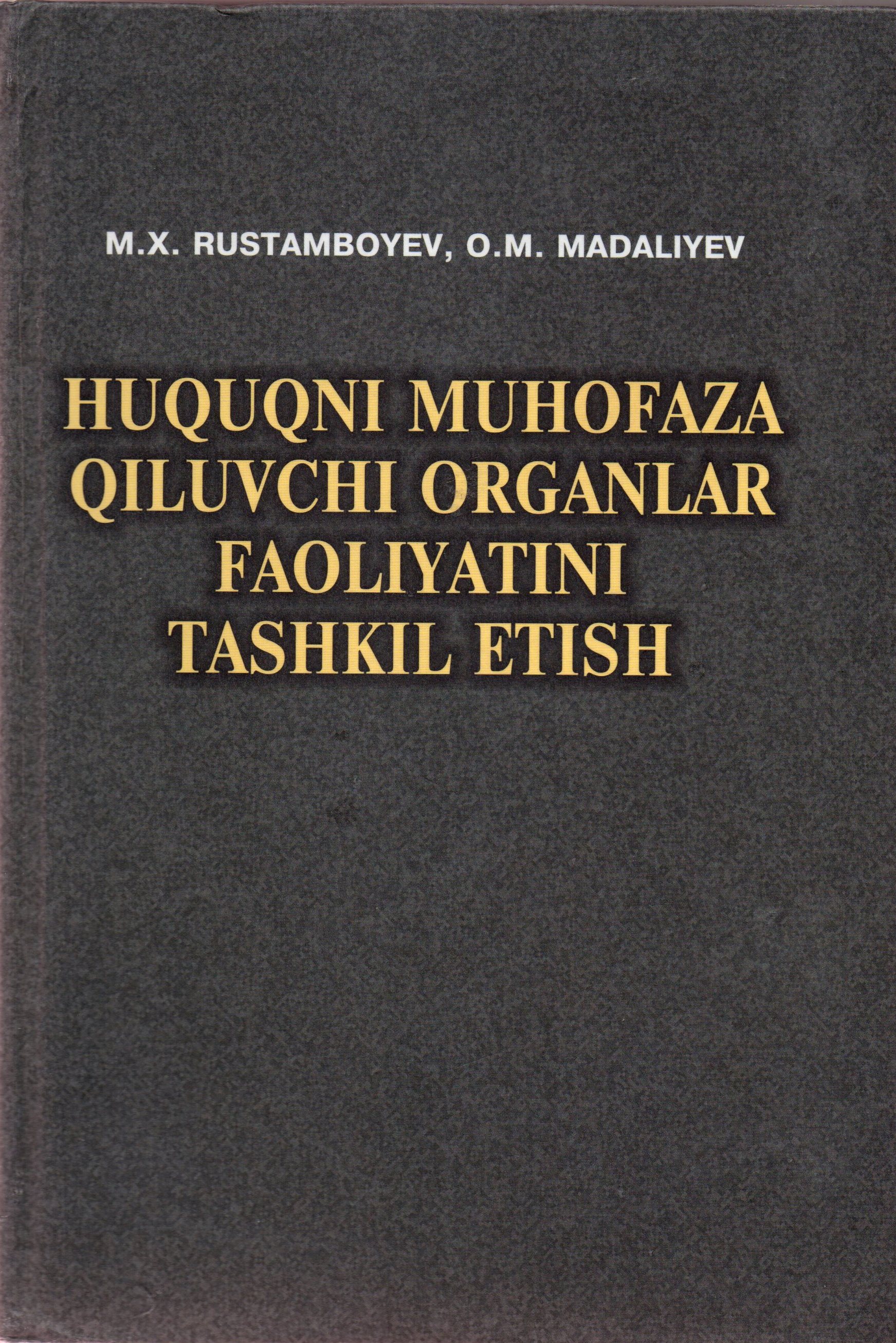 Huquqni muhofaza qiluvchi organlar faoliyatini tashkil etish