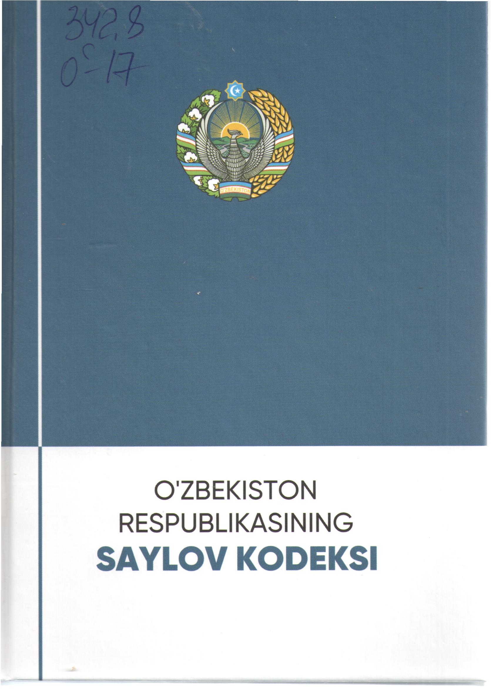 O’zbekiston Respublikasining saylov kodeksi: (2021 yil 1 avgustgacha bo’lgan o’zgartirish va qo’shimchalar bilan)