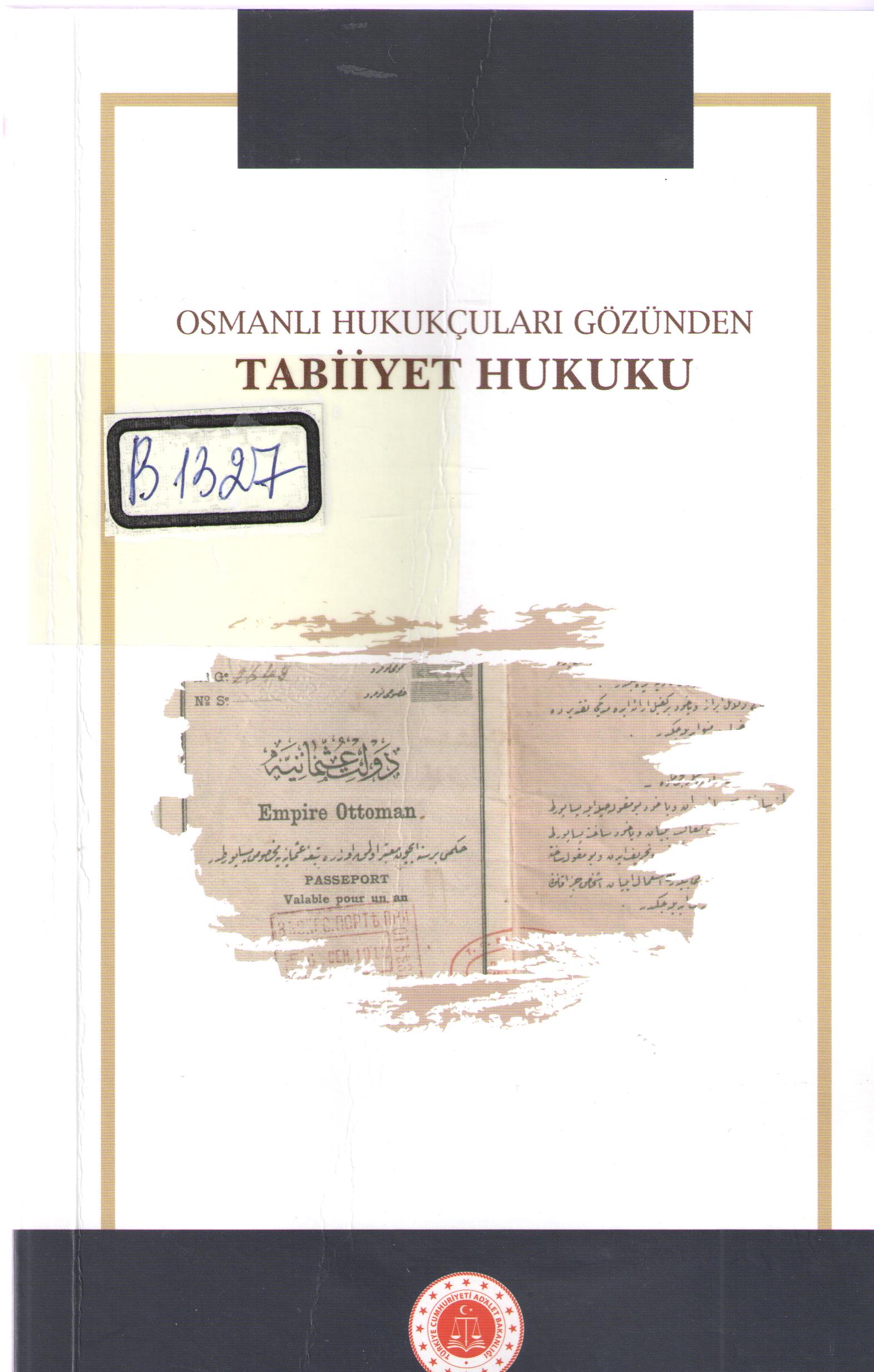 OSMANLI HUKUKÇULARI GÖZÜNDEN TABİİYET HUKUKU