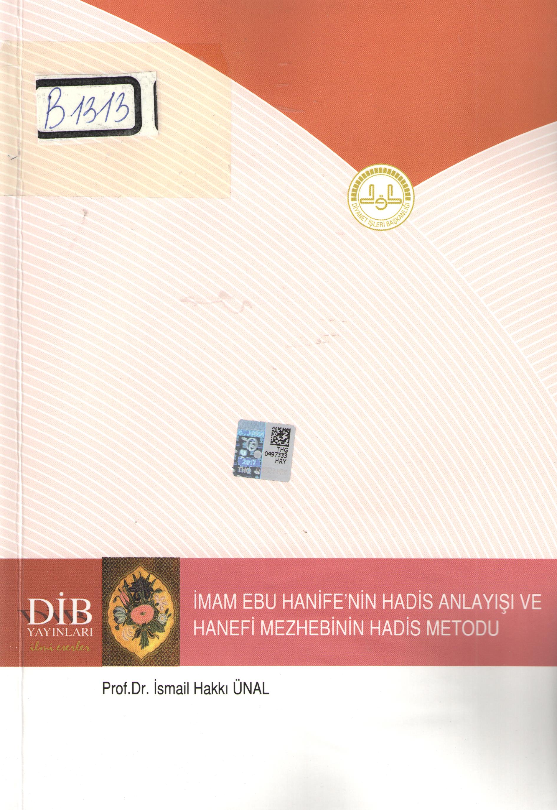 İmam Ebu Hanife'nin hadis anlayışı ve Hanefi Mezhebinin Hadis Metodu