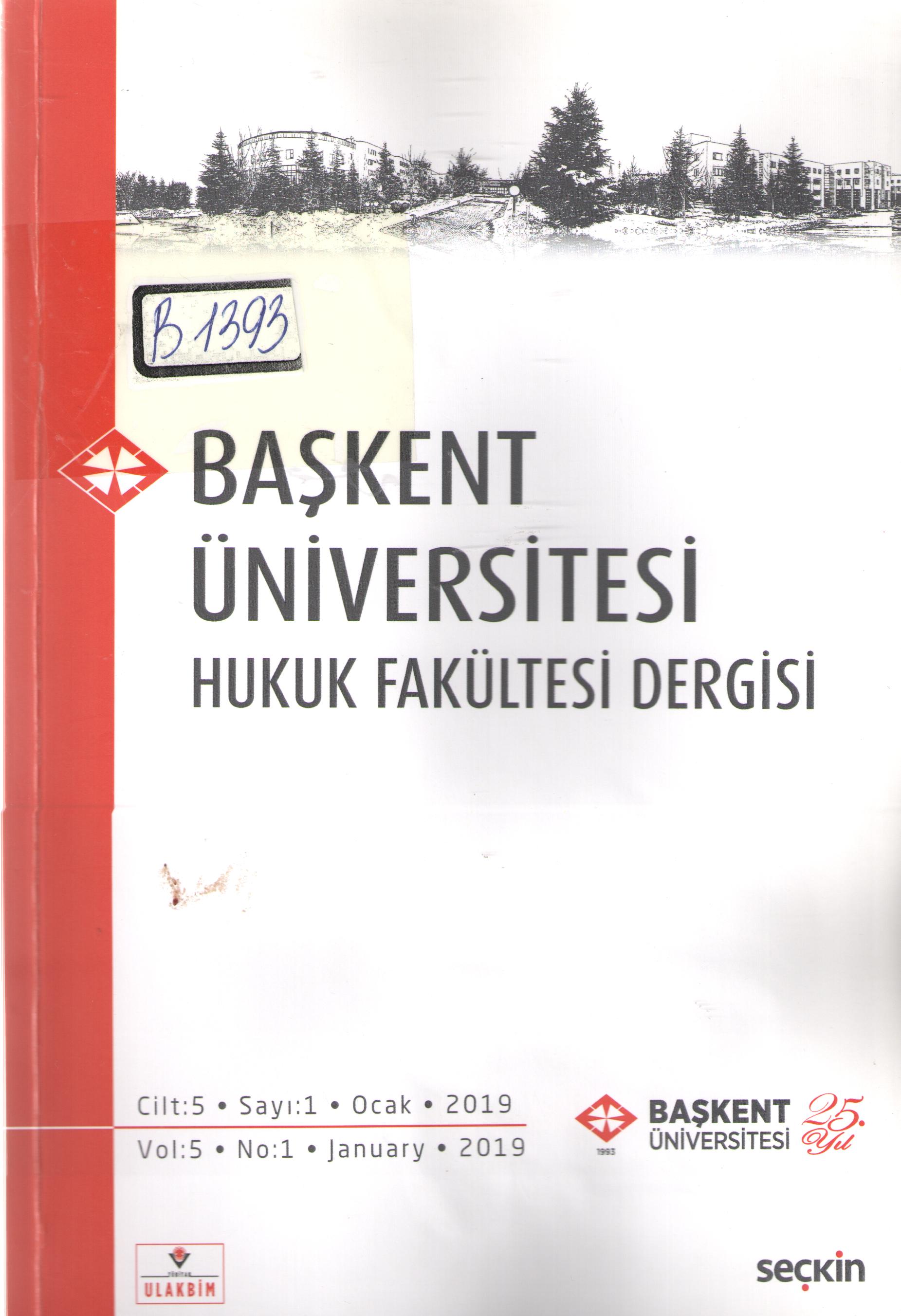 Başkent Üniversitesi Hukuk Fakültesi Dergisi 2019 Cilt-5, Sayi1