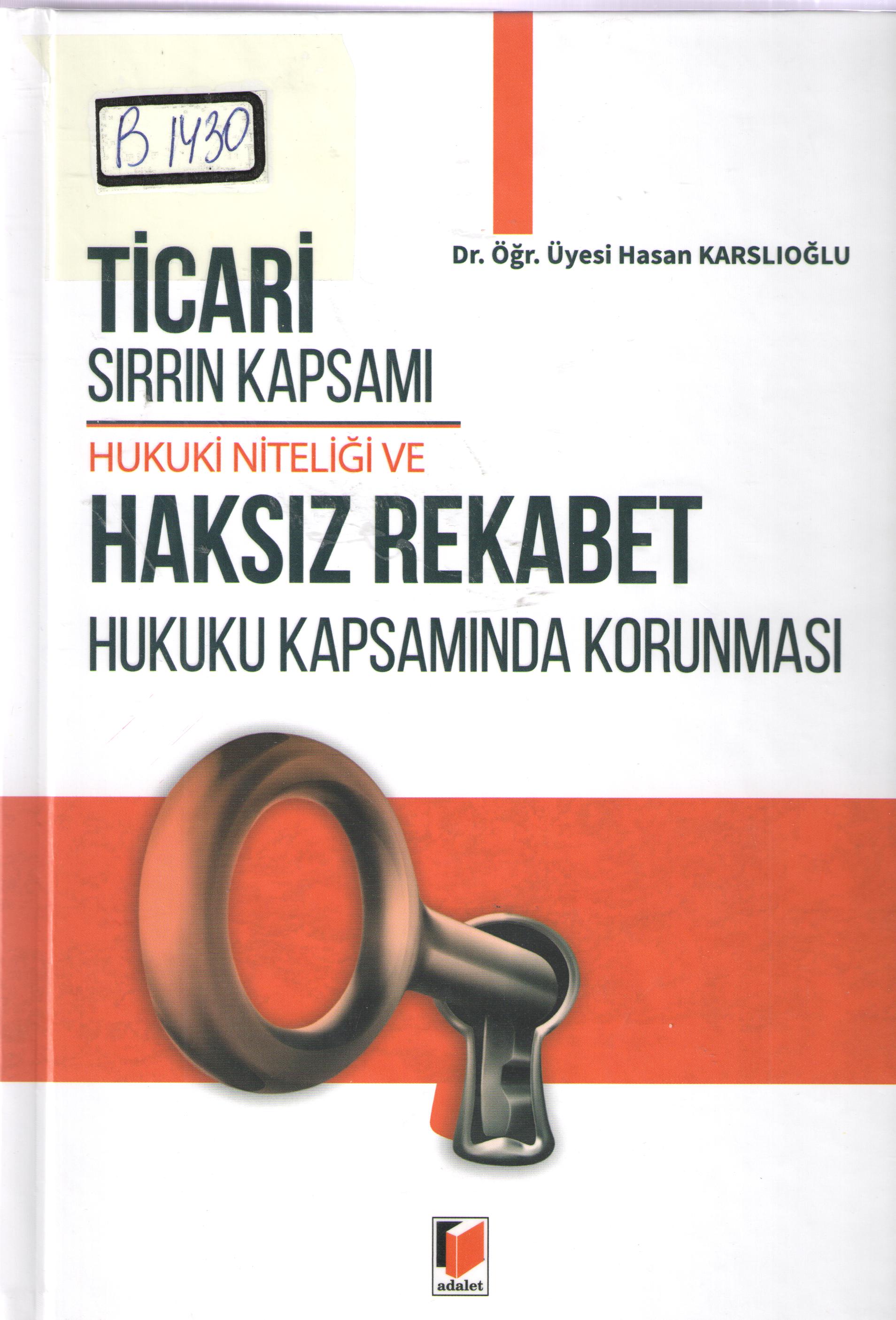 Ticari Sırrın Kapsamı Hukuki Niteliği Haksız Rekabet Hukuku Kapsamında Korunması