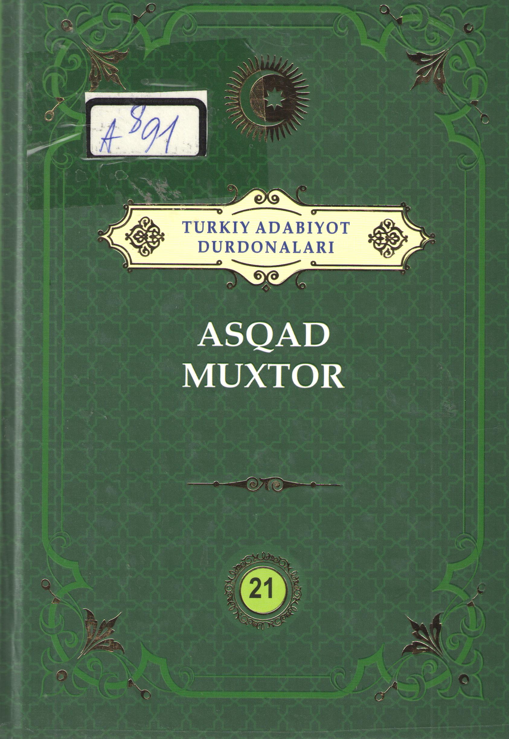 Asqad Muxtor- Toshkent: “O’zbeksiton nashriyoti”, 2022.-392