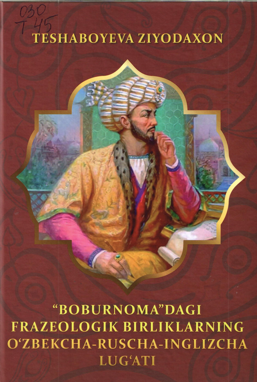 "Boburnoma"dagi frazeologik birliklarning o'zbekcha-Ruscha-Inglizcha lug'ati