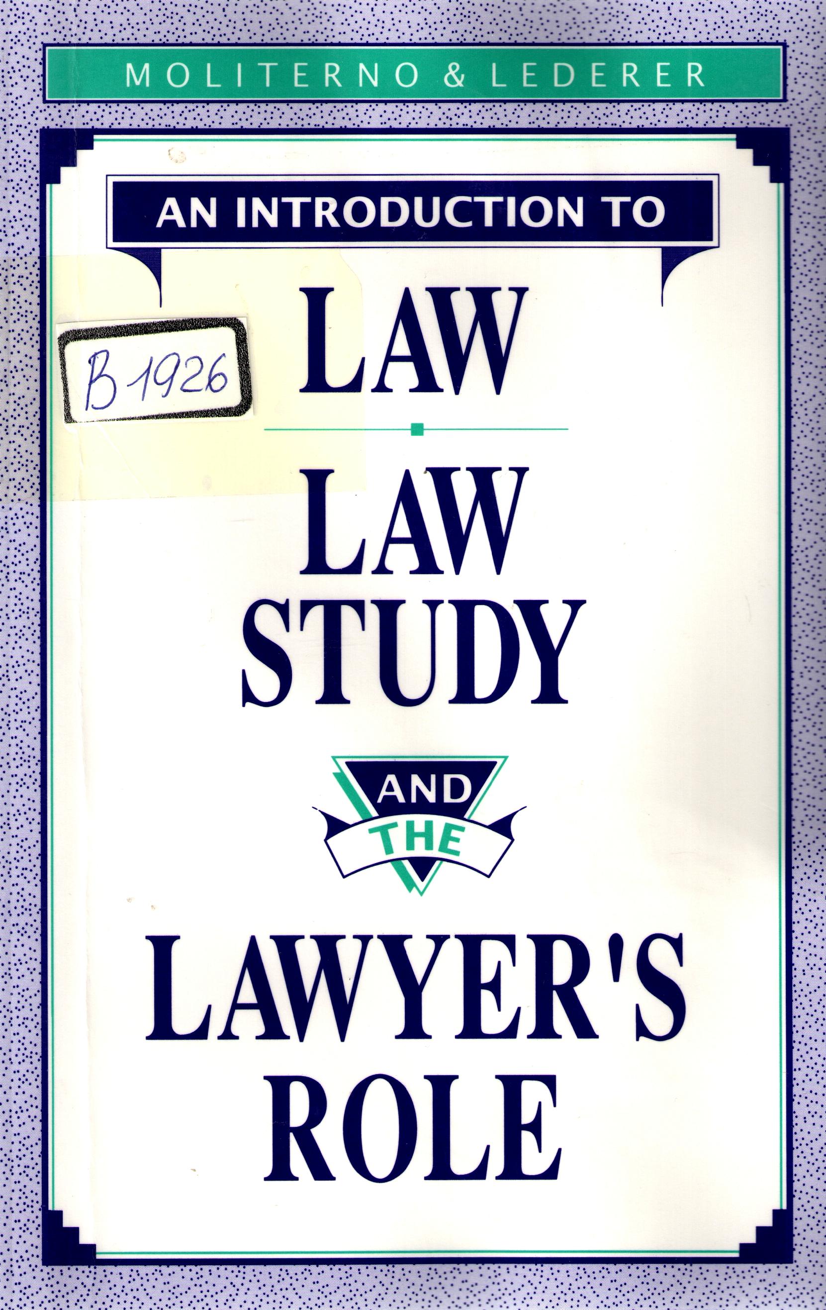 An introduction to law, law study, and the lawyer's role