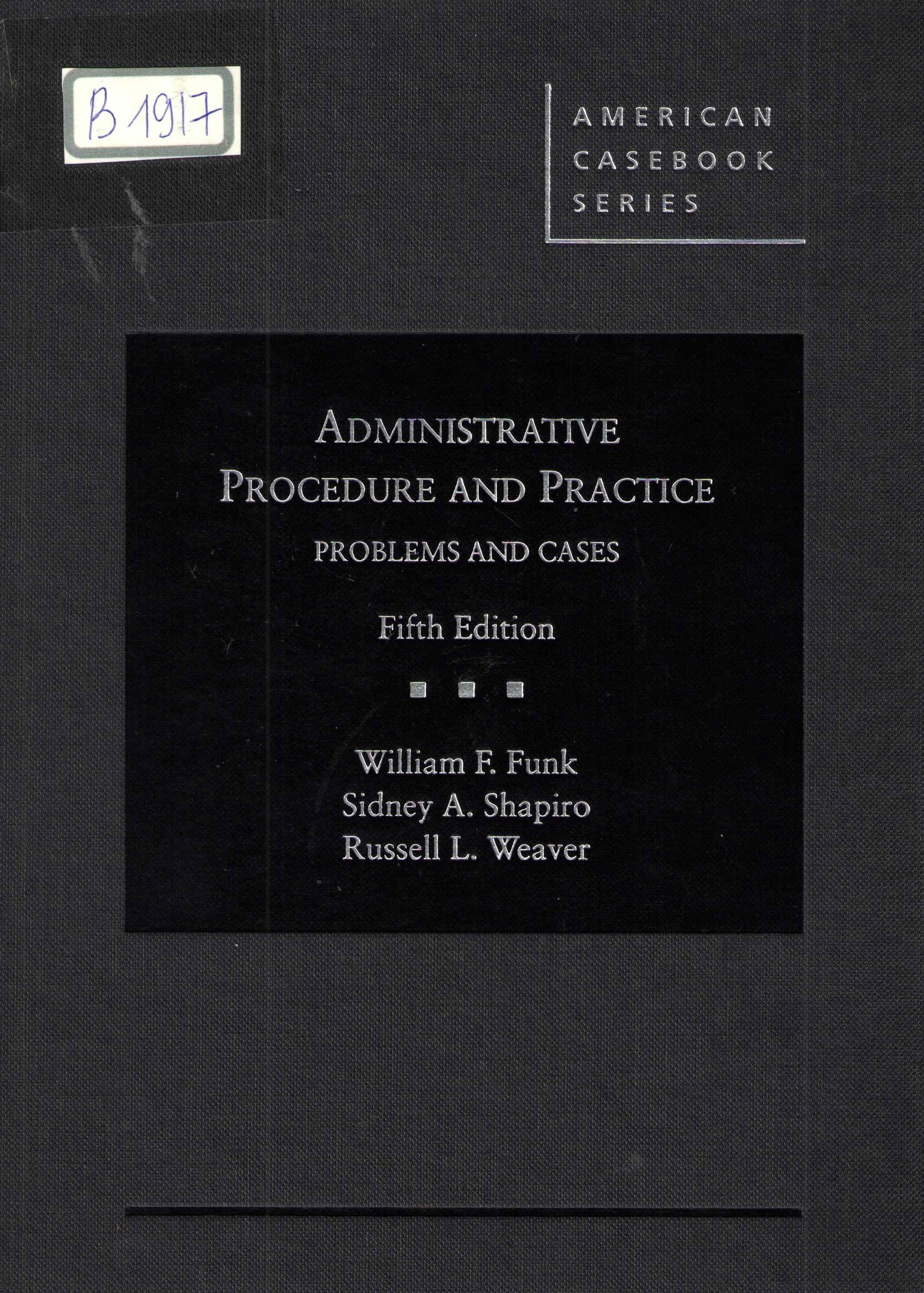 Administrative procedure and practice problrms and cases