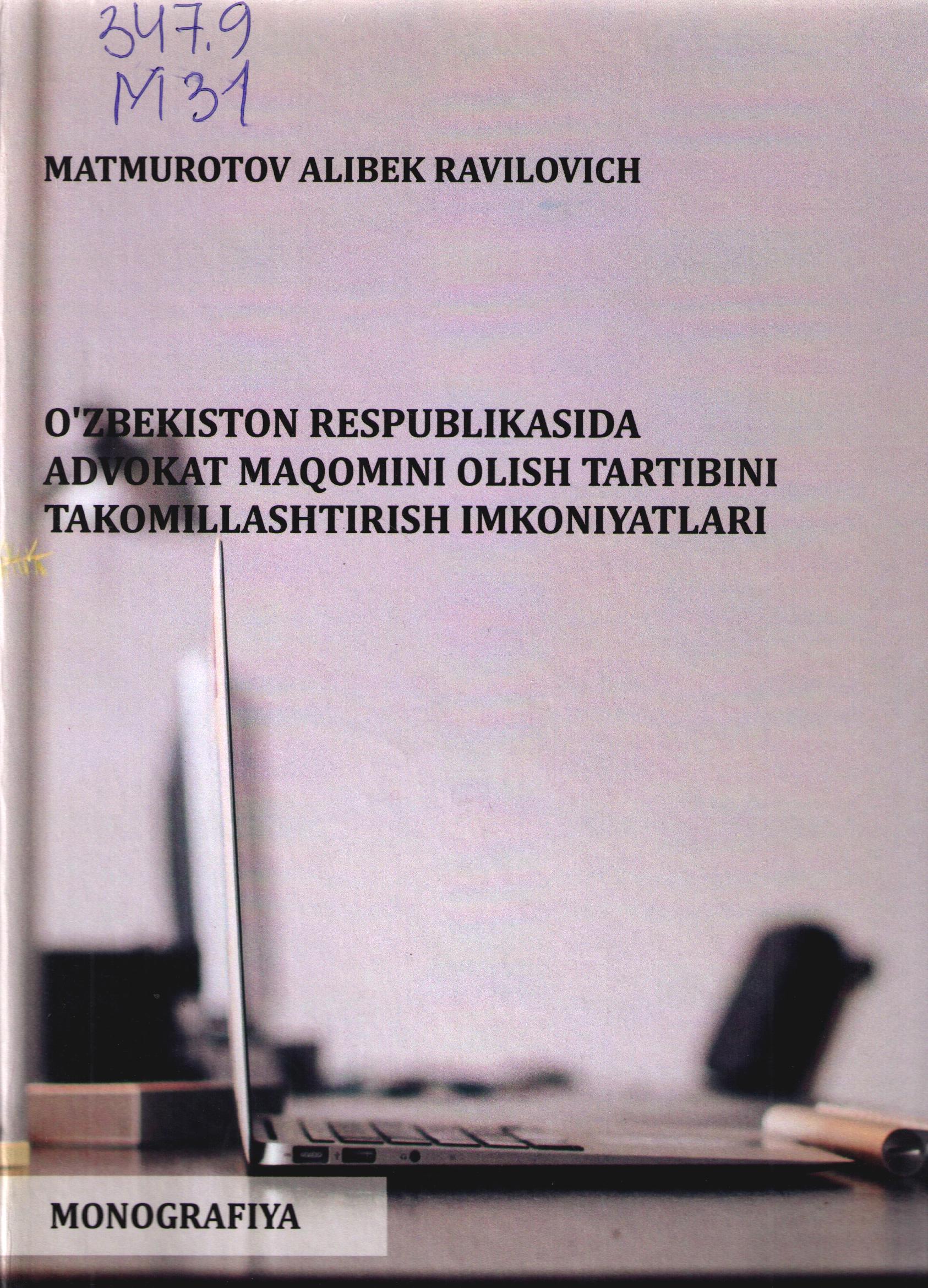 O'zbekiston Respublikasida advokat maqomini olish tartibini takomillashtirish imkoniyatlari