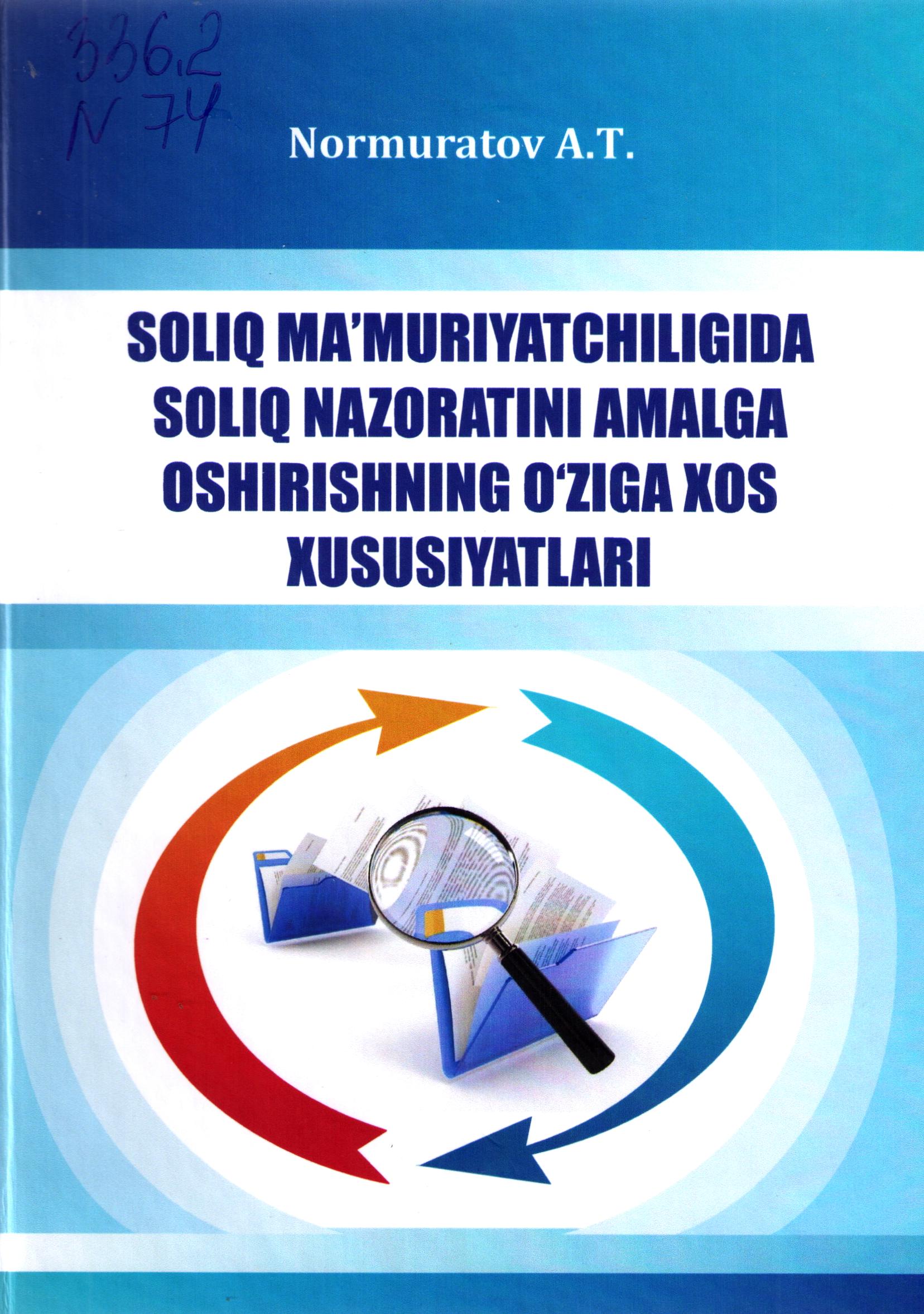 Soliq ma'muriyatchiligida soliq nazoratini amalga oshirishning o'ziga xos xususiyatlari