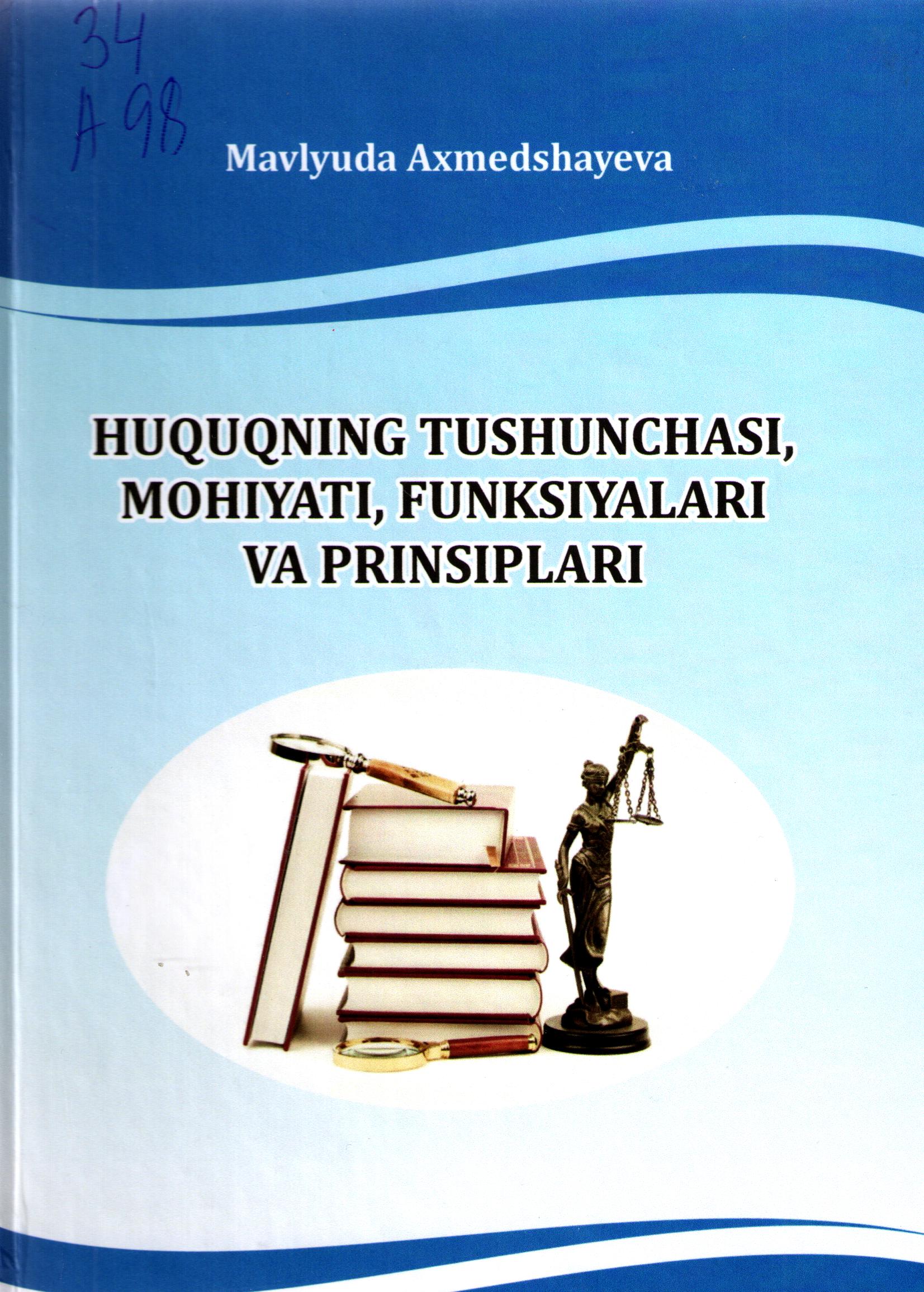Huquqning tushunchasi, mohiyati, funksiyalari va prinsiplari