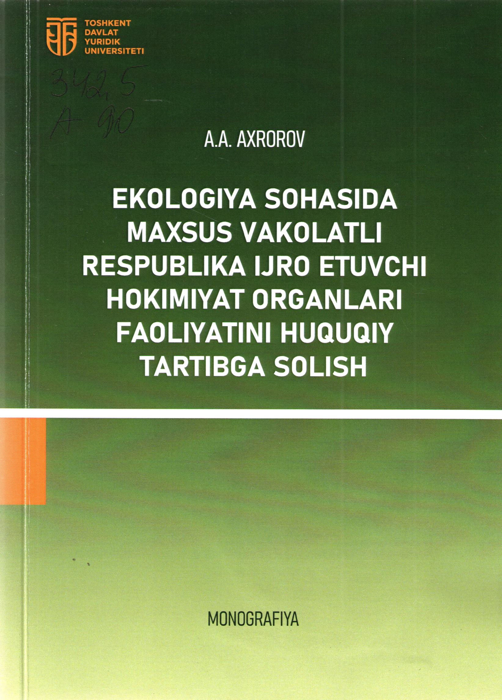Ekologiya sohasida maxsus vakolatli Respublika ijro etuvchi hokimiyat organlari faoliyatini huquqiy tartibga solish