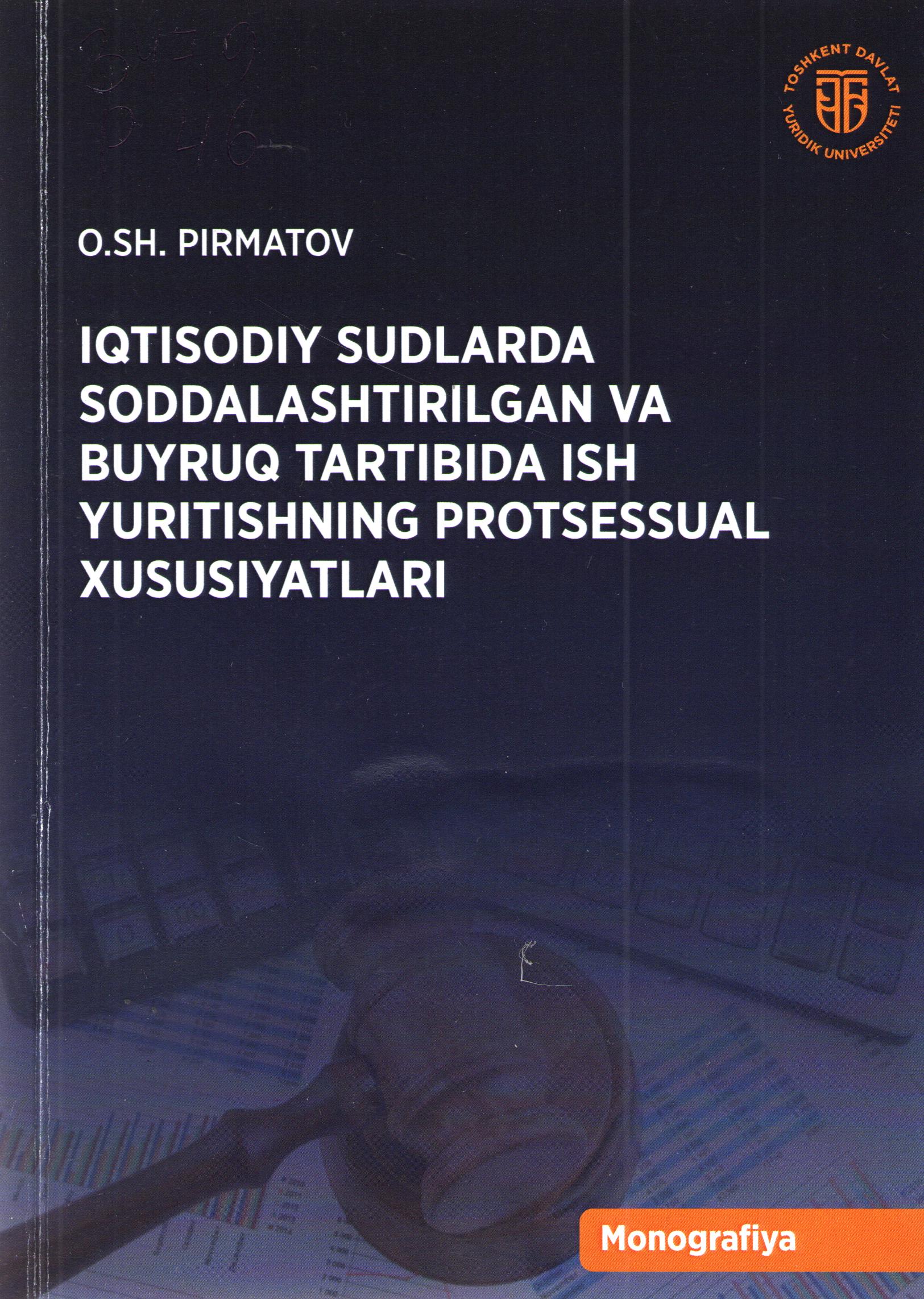 Iqtisodiy sudlarda soddalashtirilgan va buyruq tartibida ish yuritishning protsessual xususiyatlari