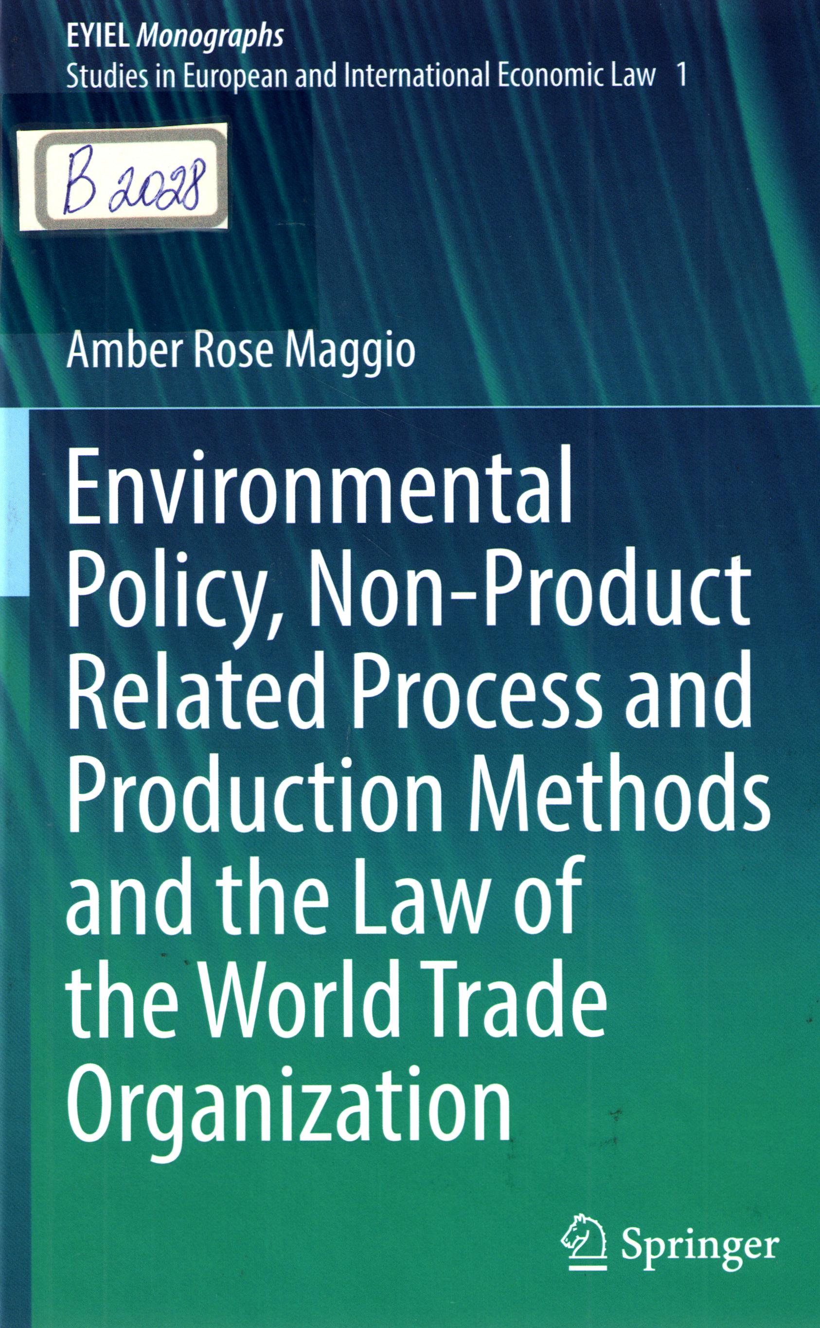 Environmental Policy, Non-Product Related Process and Production Methods and the Law of the World Trade Organization