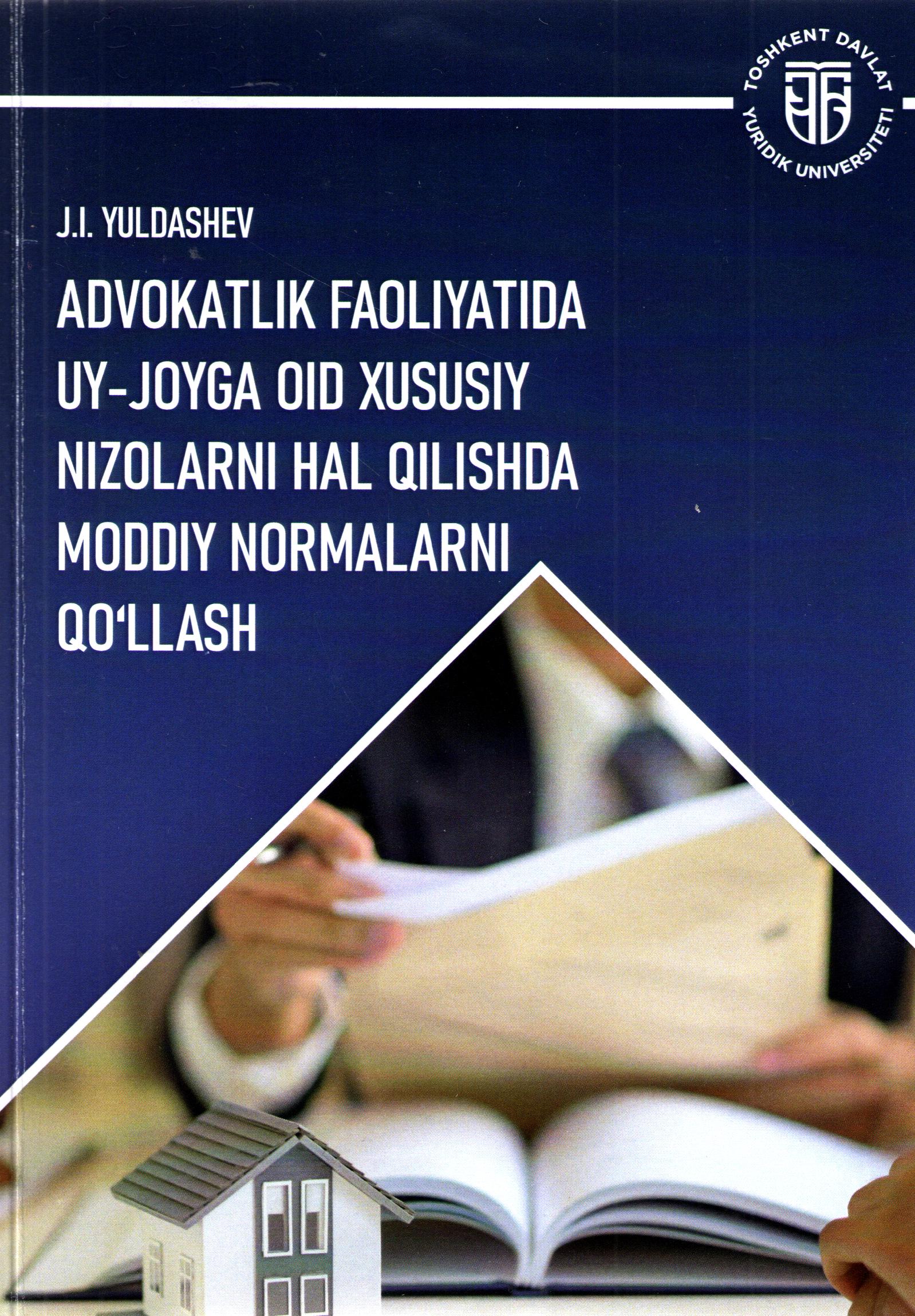 Advokatlik faoliyatida uy-joyga oid xususiy nizolarni hal qilishda moddiy normalarni qo'llash