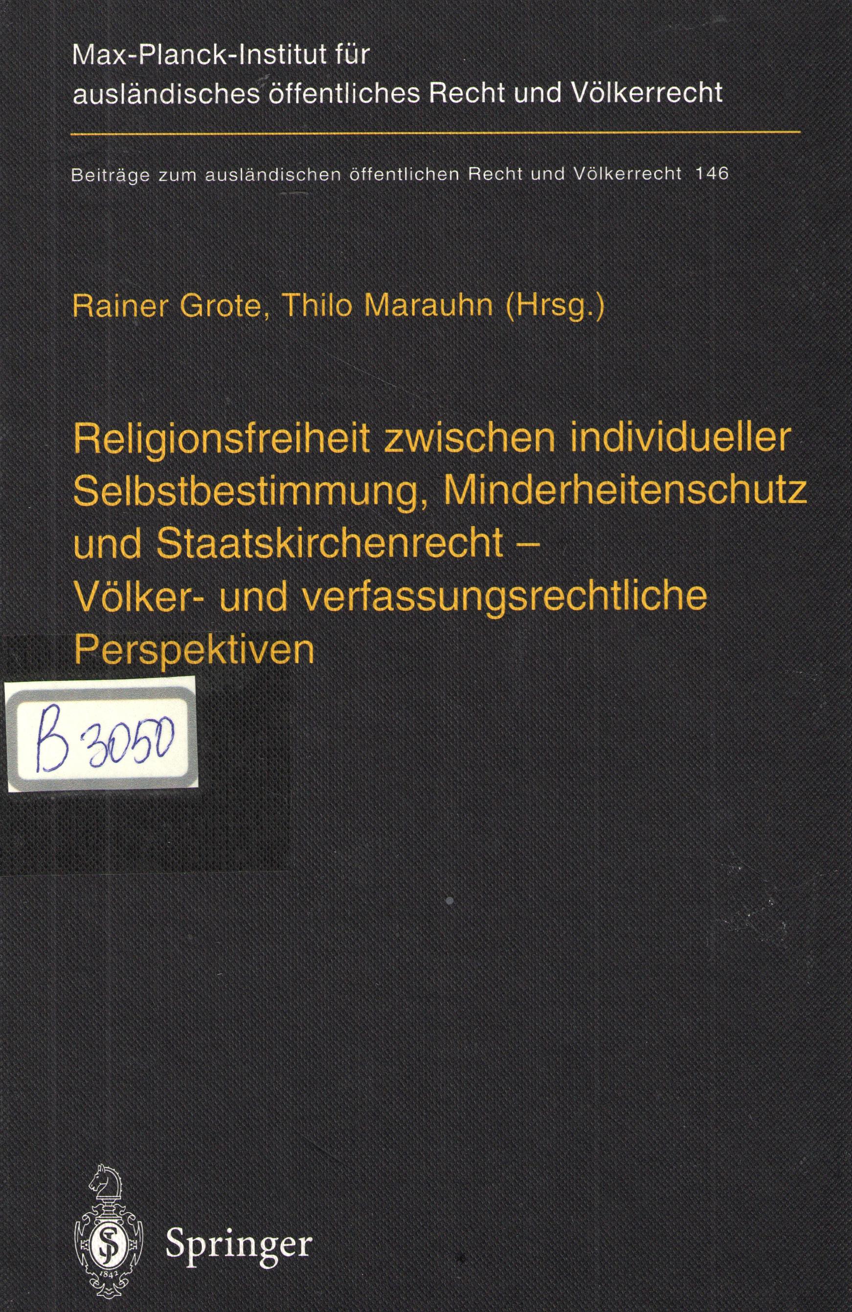 Religionsfreiheit zwischen individueller selbstbestimmung, minderheitenschutz und Staatskirchenrecht - Vo'lker-und verfassungsrechtliche perspektiven