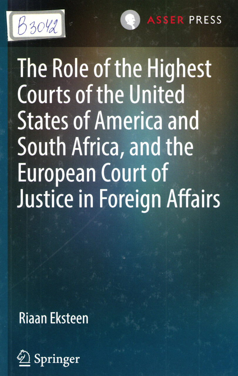 The role of the highest courts of the united states of America, and the European court of justice in foreign affairs