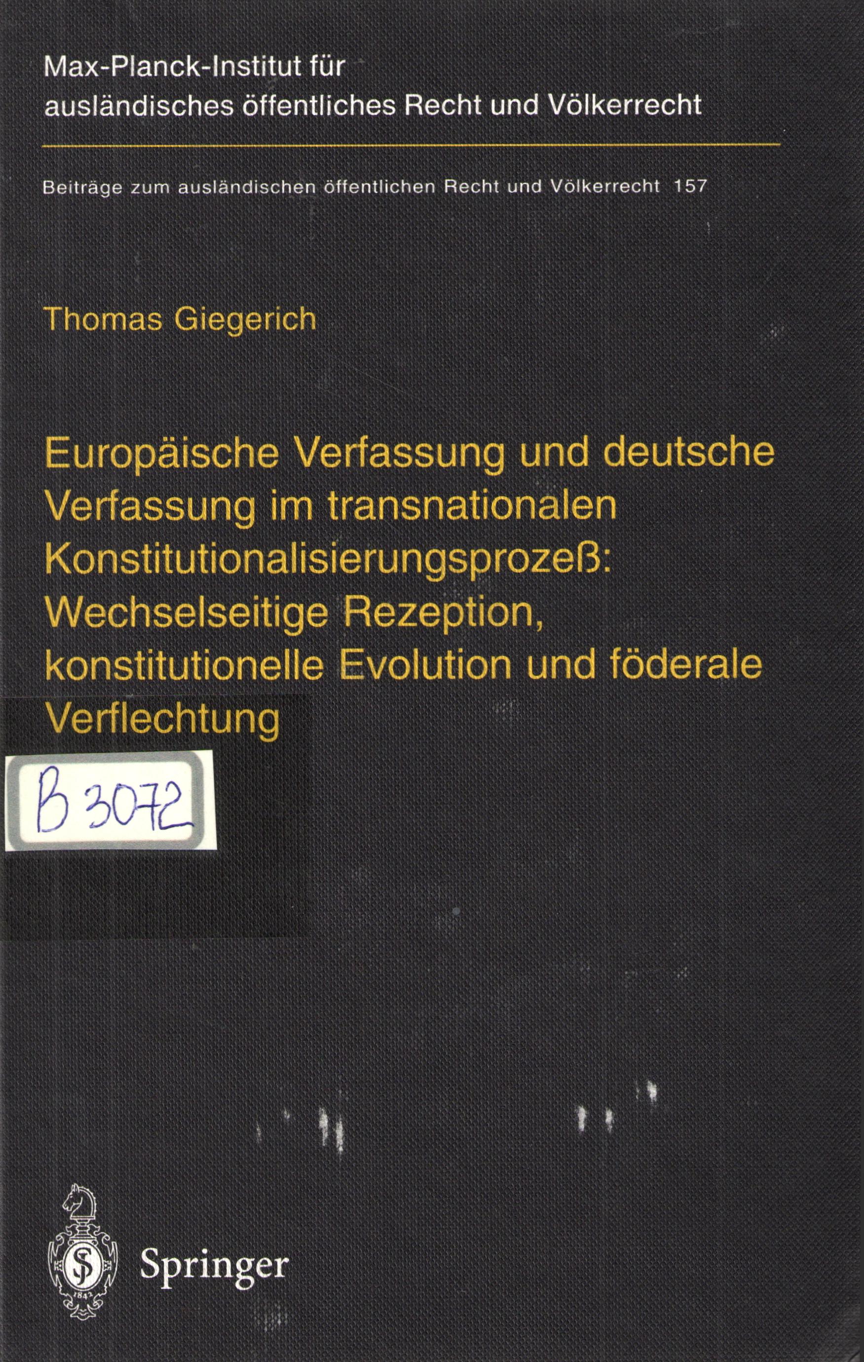 Europa'ische verfassung und deutsche verfassung im transnationalen Konstitutionalisierungsprozeb: Wechselseitige Rezeption, konstitutionelle Evolution und fo'derale verflechtung