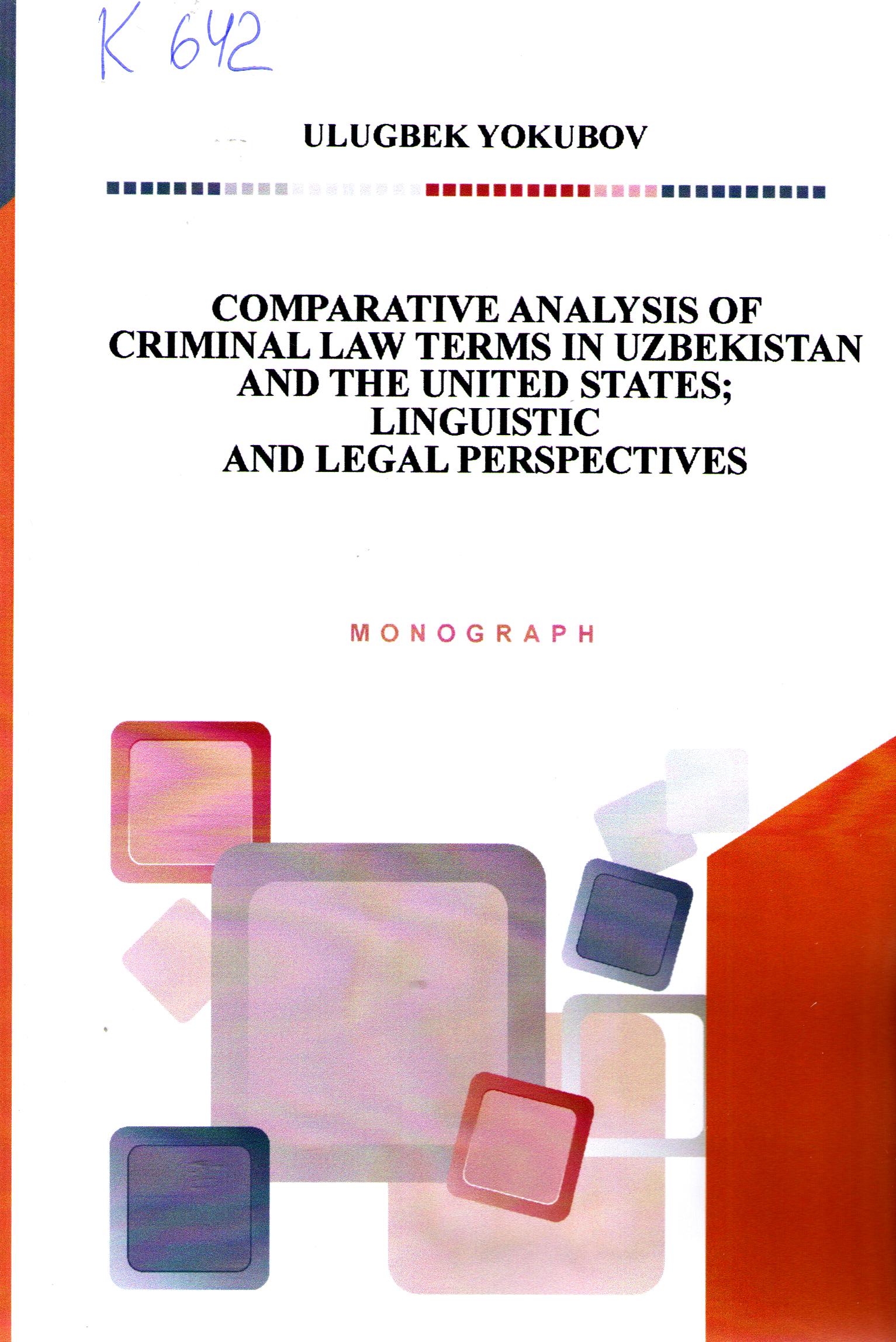 Comparative analysis of criminal law terms in Uzbekistan and the united states; linguistic and legal persprctives