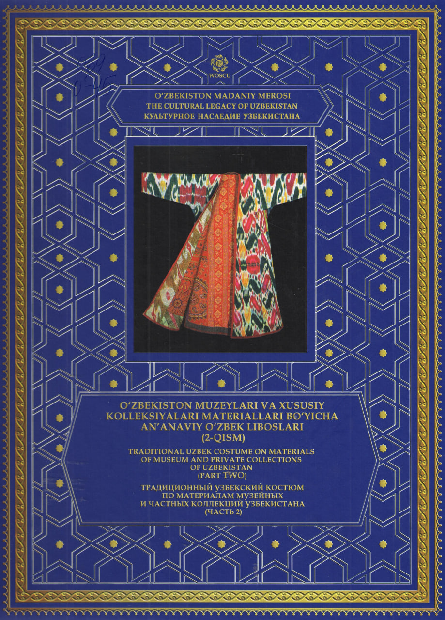 O'zbekiston muzeylari va xususiy kolleksiyalari materiallari bo'yicha an'anaviy o'zbeklar liboslari (2-qism)