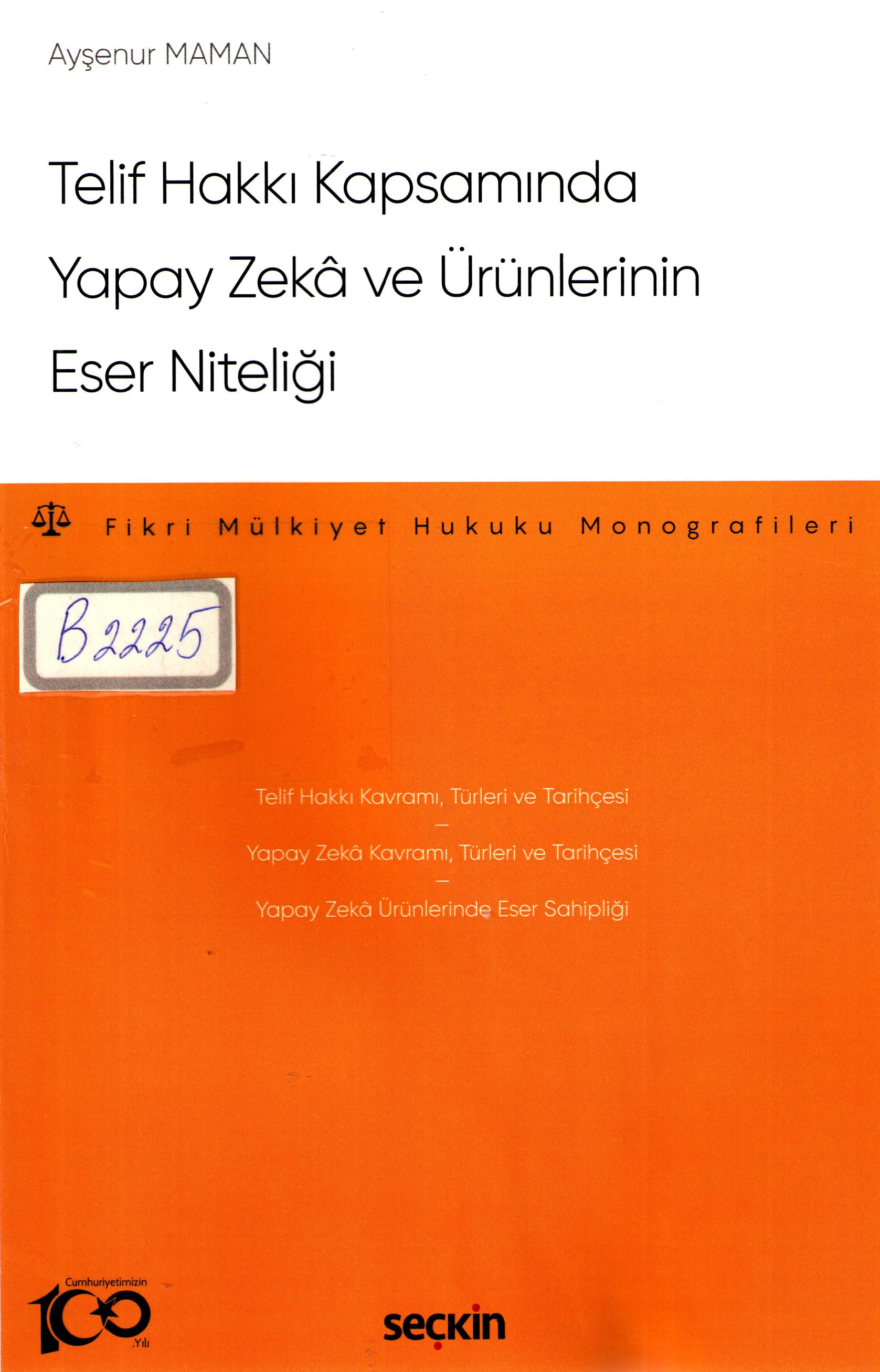 Telif Hakki Kapsaminda Yapay Zeka ve Urunlerinin Eser Nitelig'i