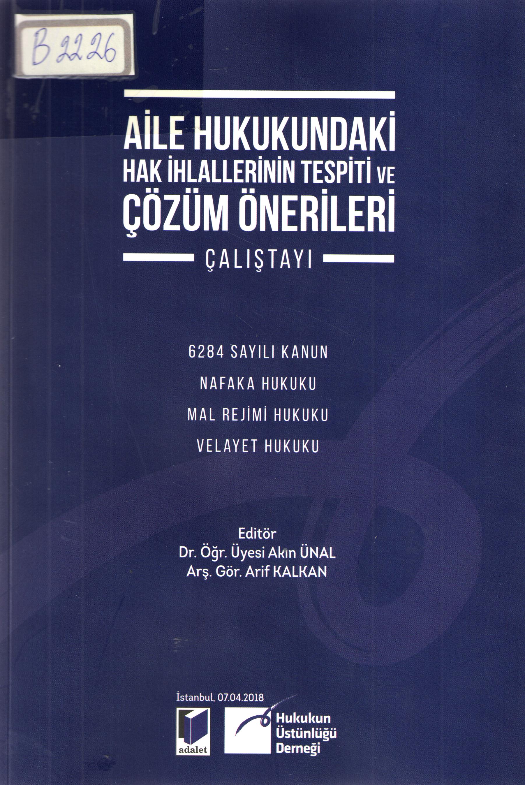 AİLE HUKUKUNDAKİ HAK İHLALLERİNİN TESPİTİ VE ÇÖZÜM ÖNERİLERİ ÇALIŞTAYI