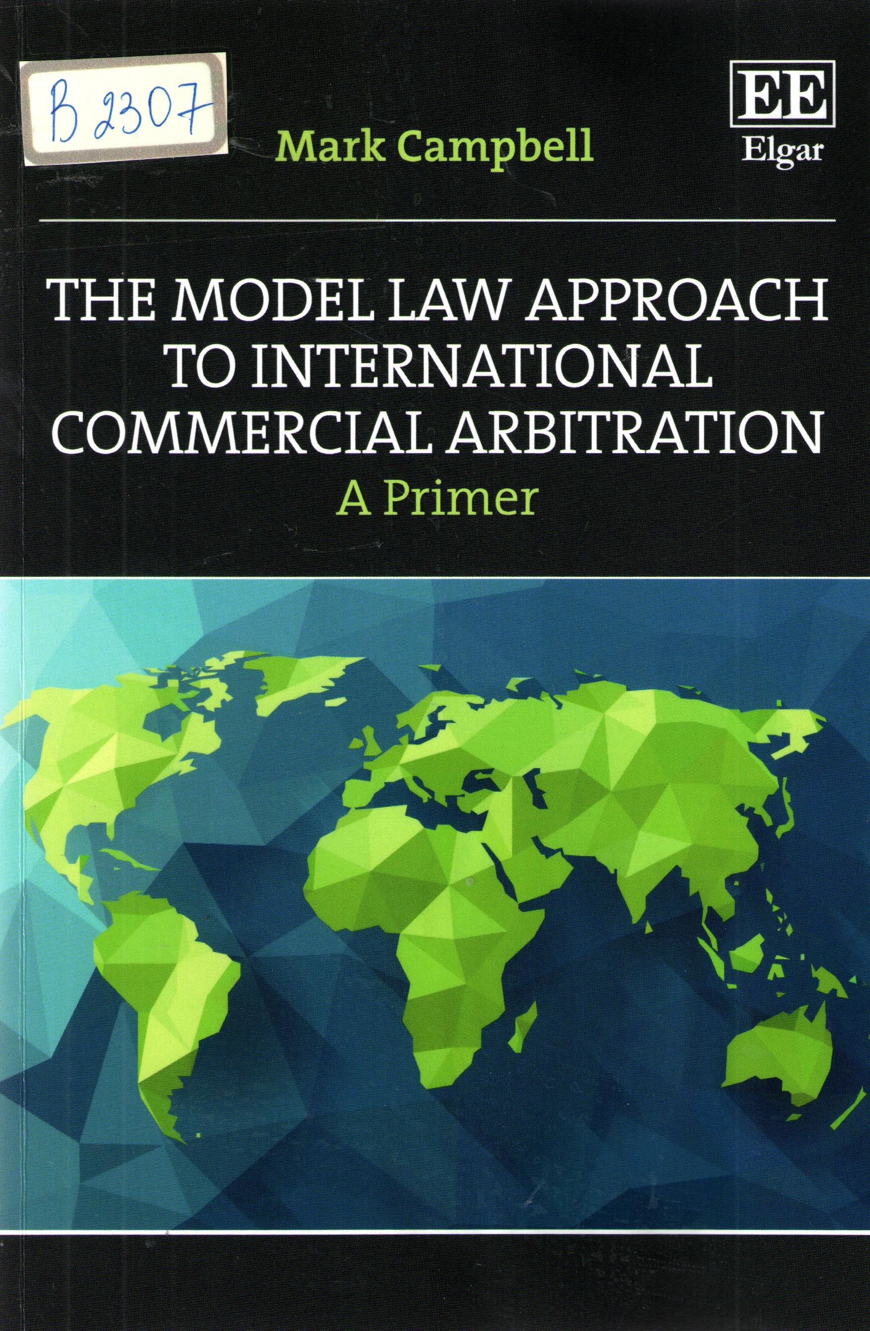The model law approach to international commercial arbitration