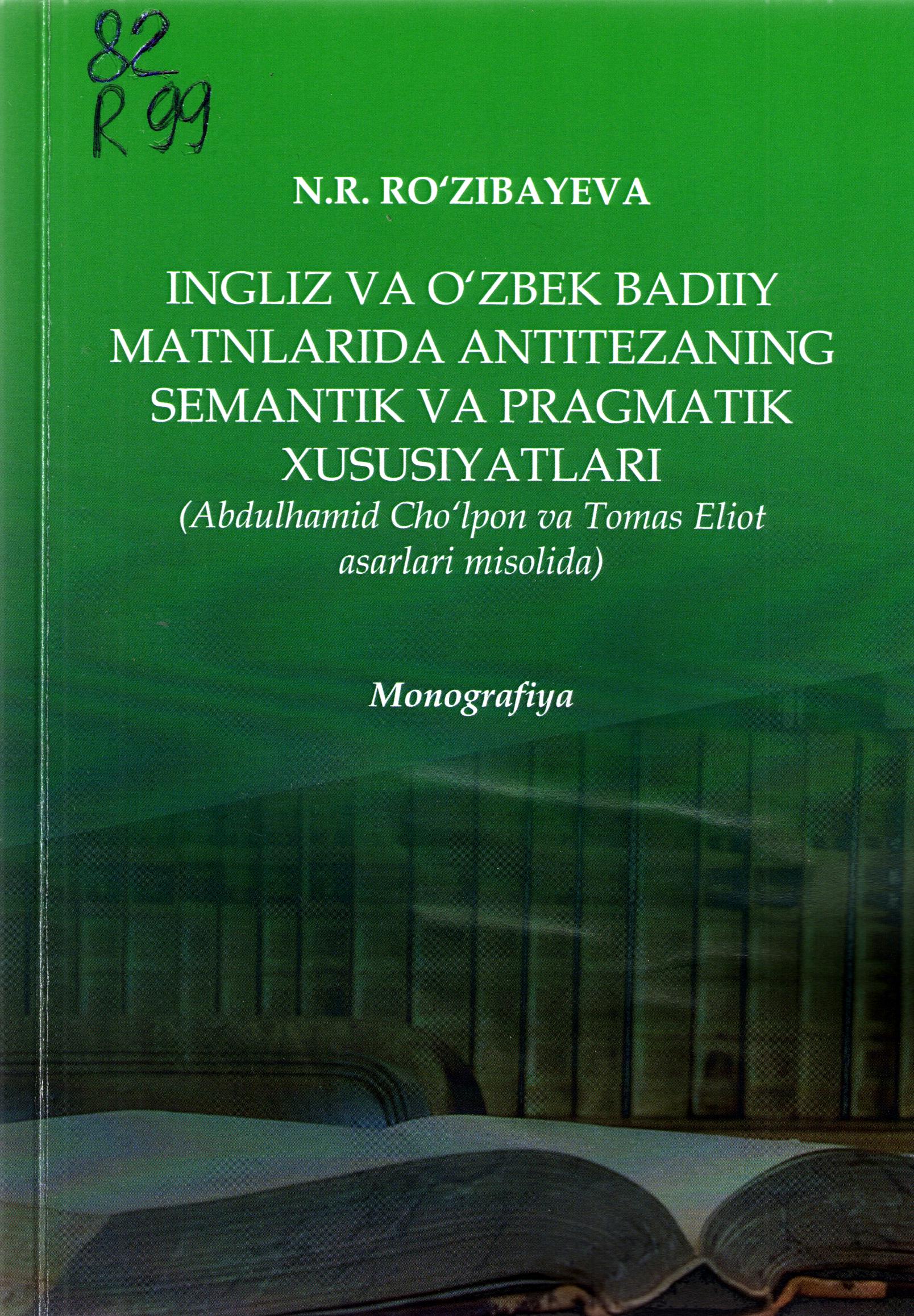 Ingliz va o'zbek badiiy matnlarida antitezaning semantik va pragmatik xususiyatlari (Abdulhamid Cho'lpon va Tomos Eliot asarlari misolida)