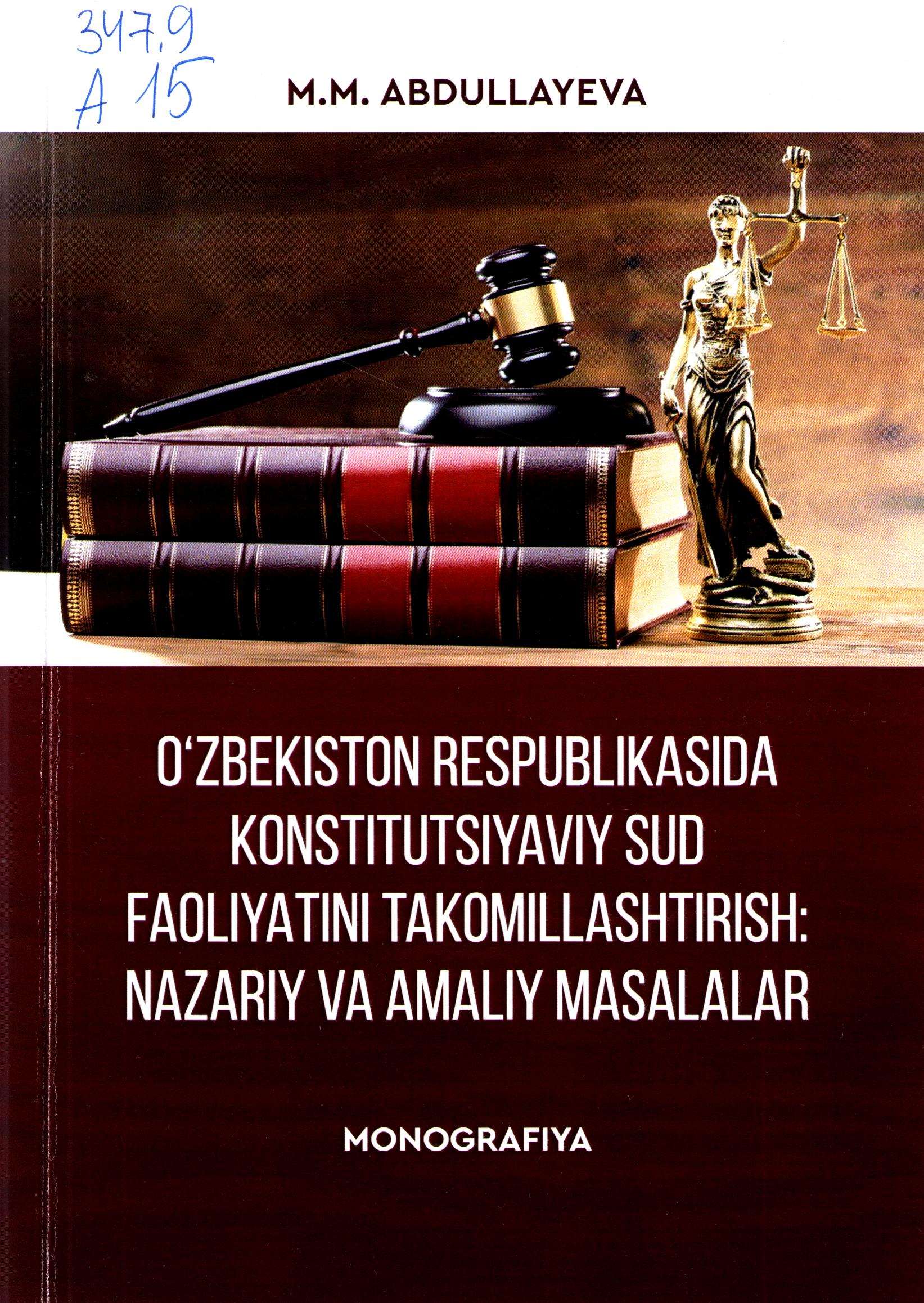 O'zbekiston Respublikasida konstitutsiyaviy sud faoliyatini takomillashtirish: nazariy va amaliy masalalar