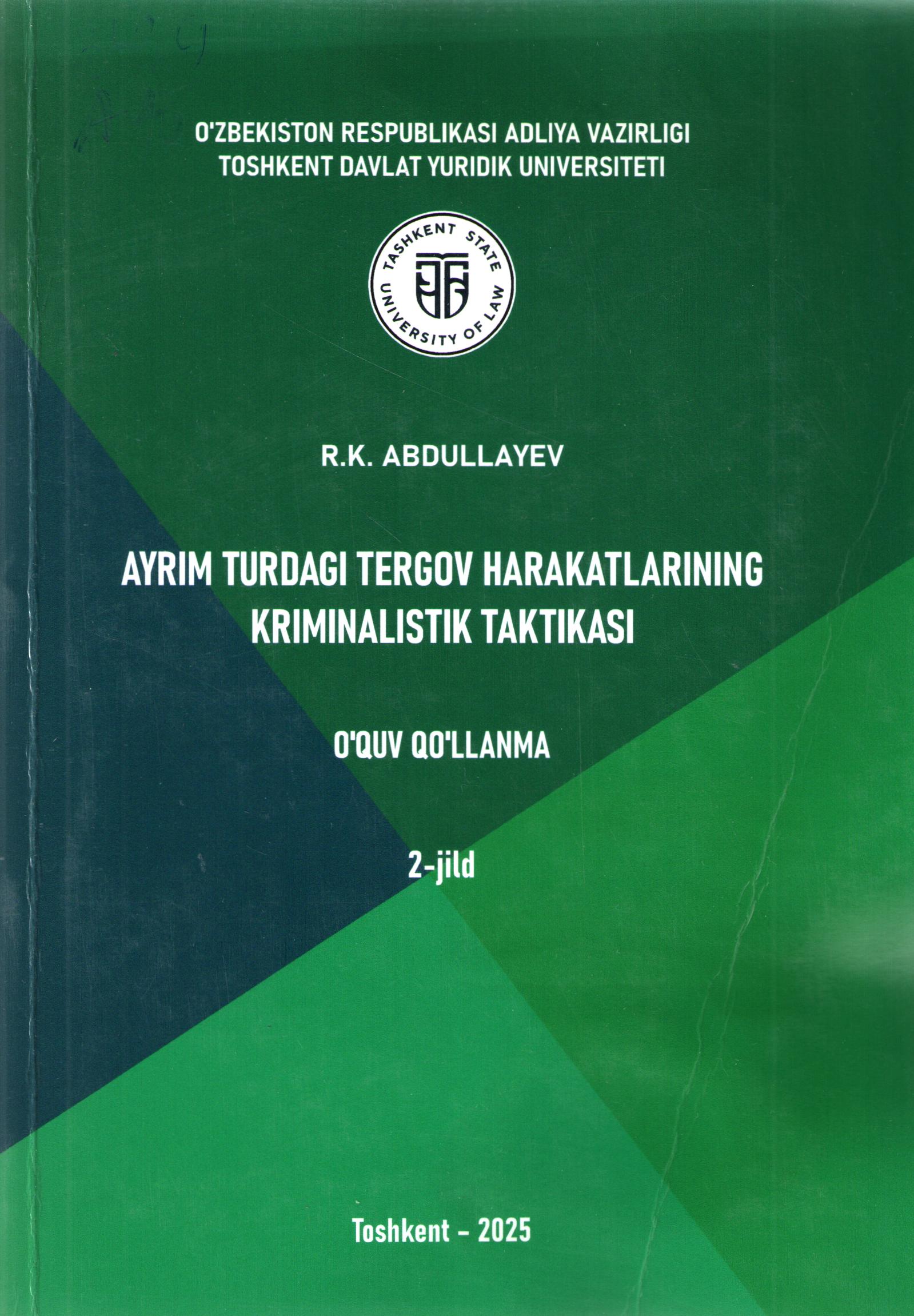 Ayrim turdagi tergov harakatlarning kriminalistik taktikasi. 2-jild.