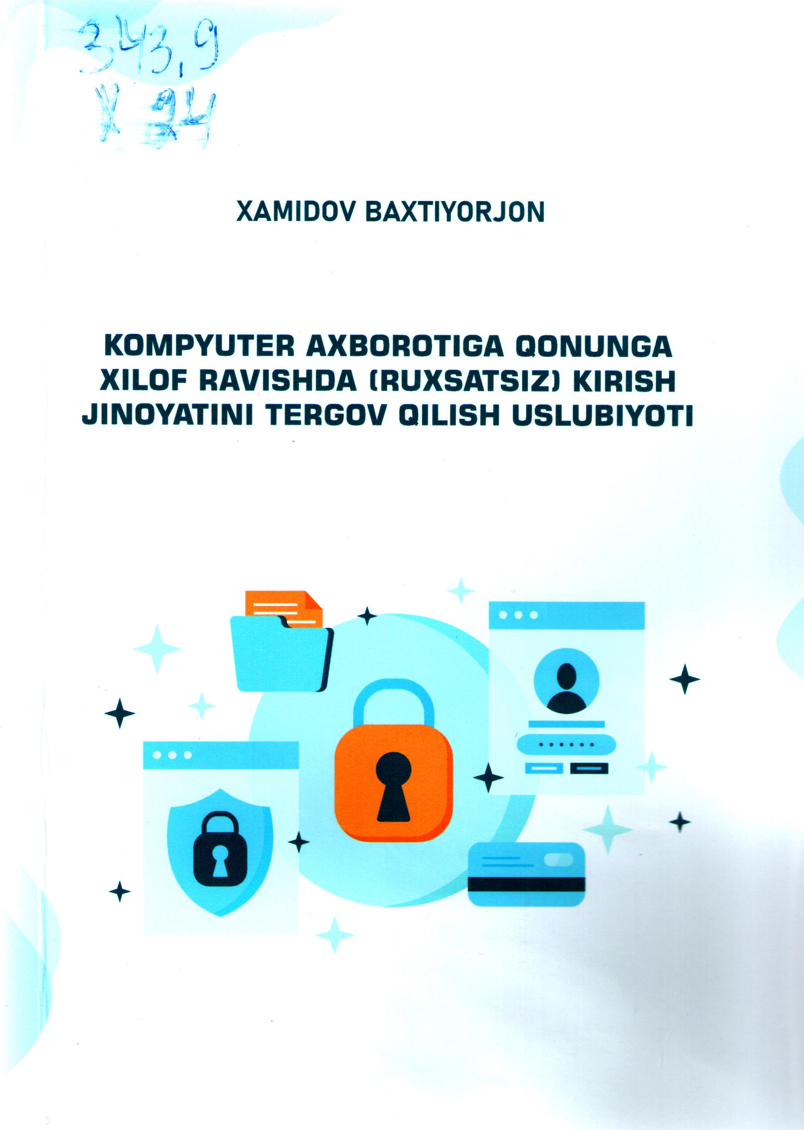 Kompyuter axborotiga qonunga xilof ravishda (ruxsatsiz) kirish jinoyatini tergov qilish uslibiyoti
