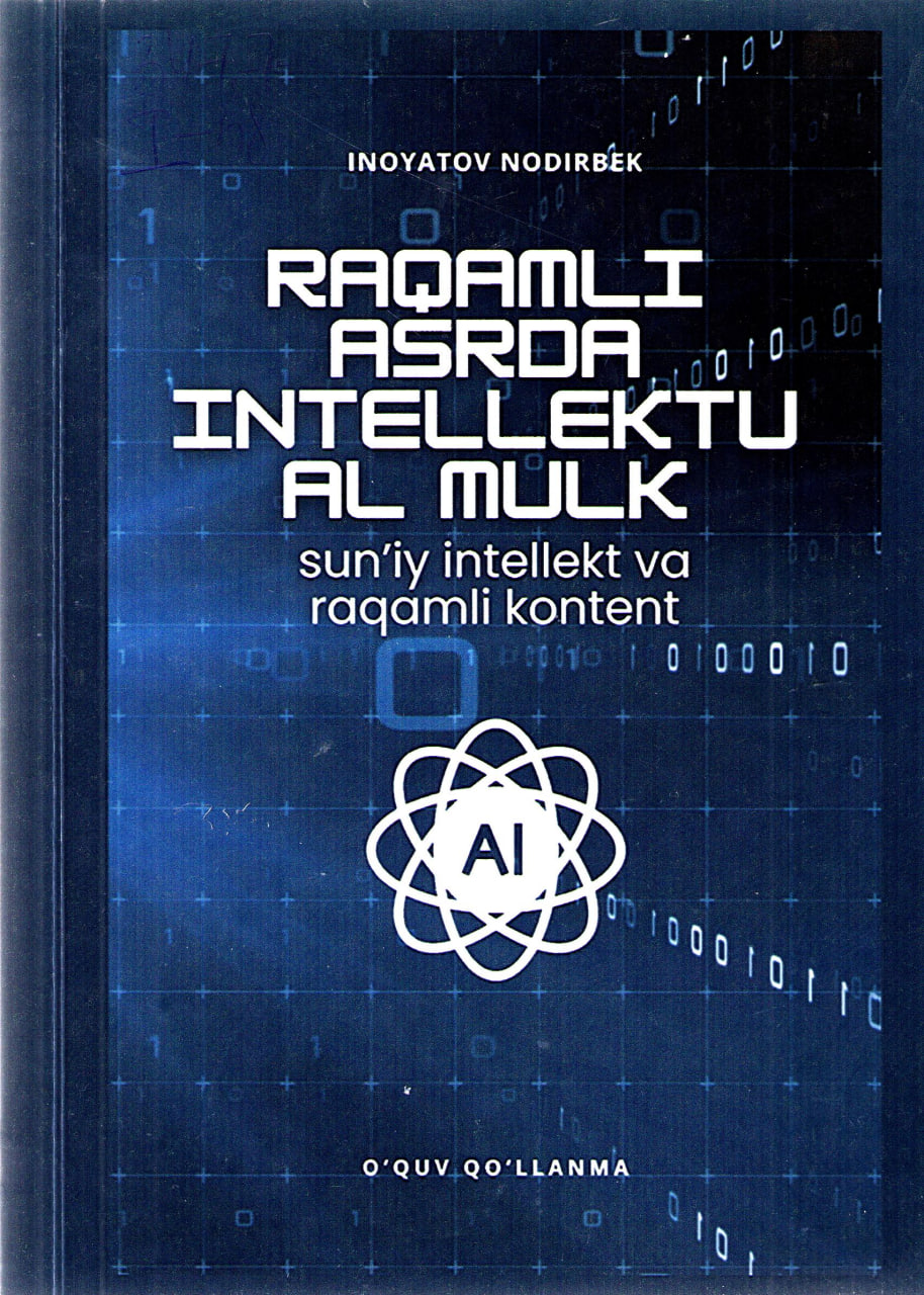 Raqamli asrda intektual mulk: sun'iy intellekt va raqamli kontent
