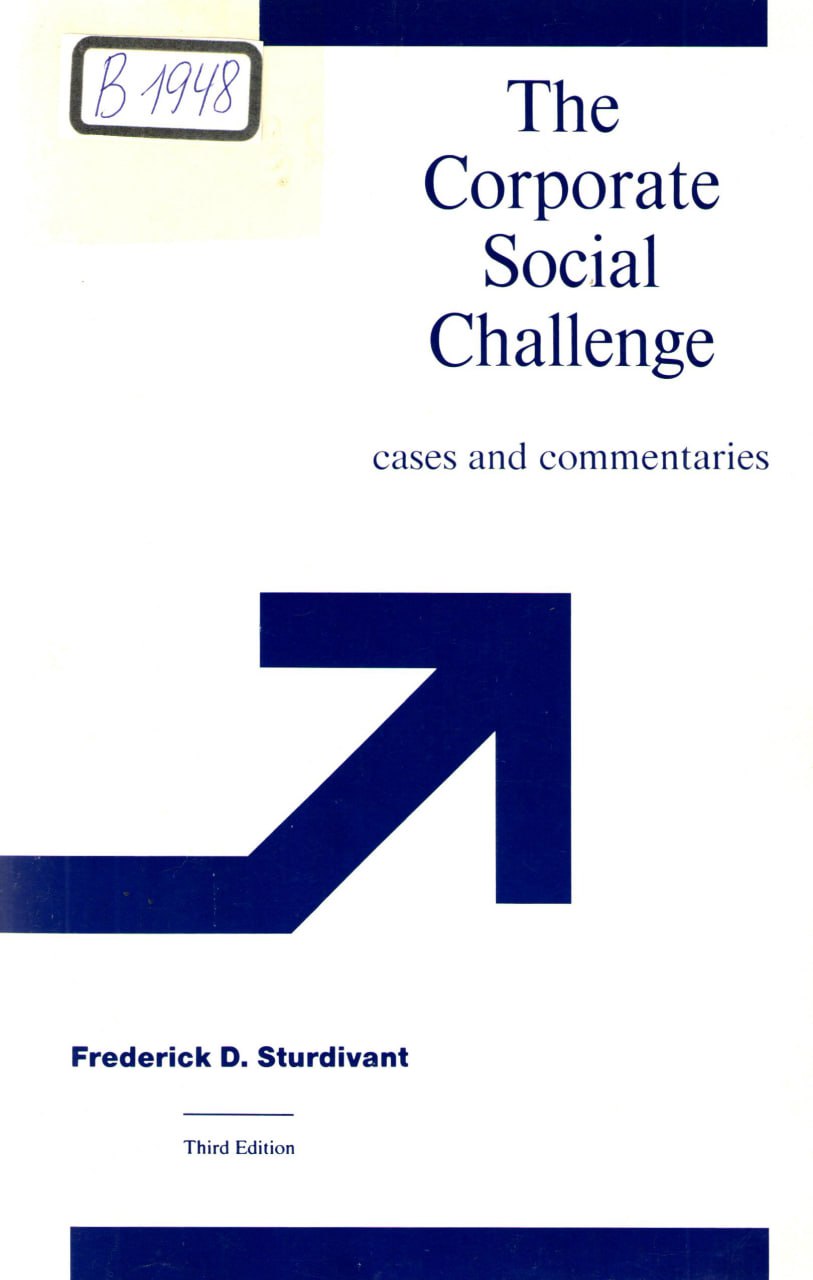 The Corporate Social Challenge. Cases and Commentaries