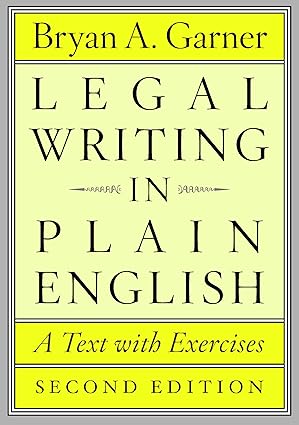 Legal Writing in Plain English. A text with Exercises