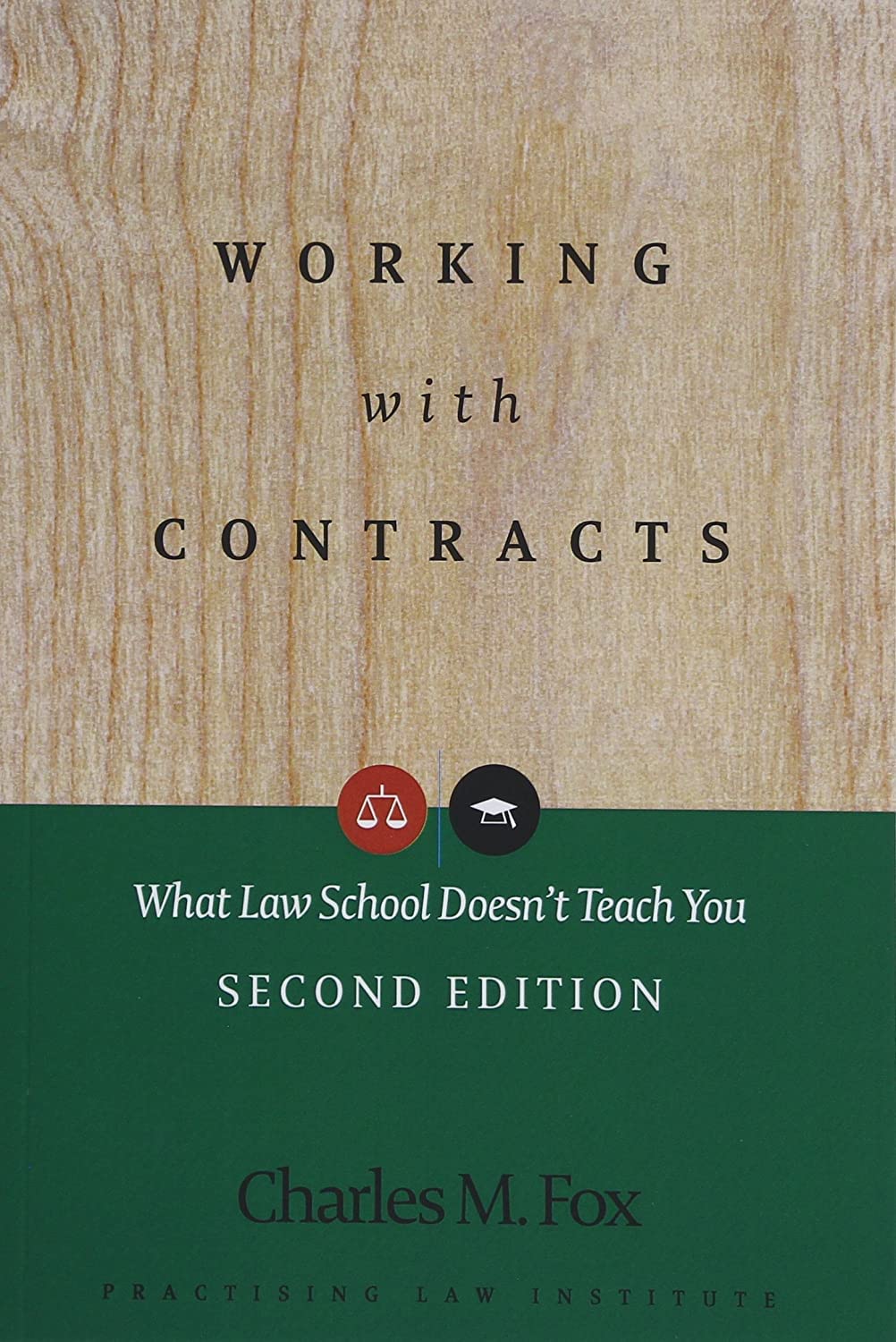 Working With Contracts. What Law School Doesn't Teach You. 2nd ed.