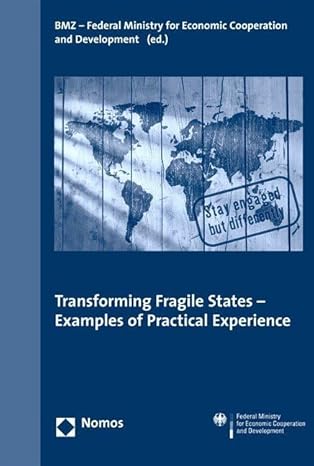Transforming fragile states - Examples of Practical Experience