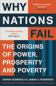 Why Nations Fail:The Origins of Power, Prosperity and Poverty