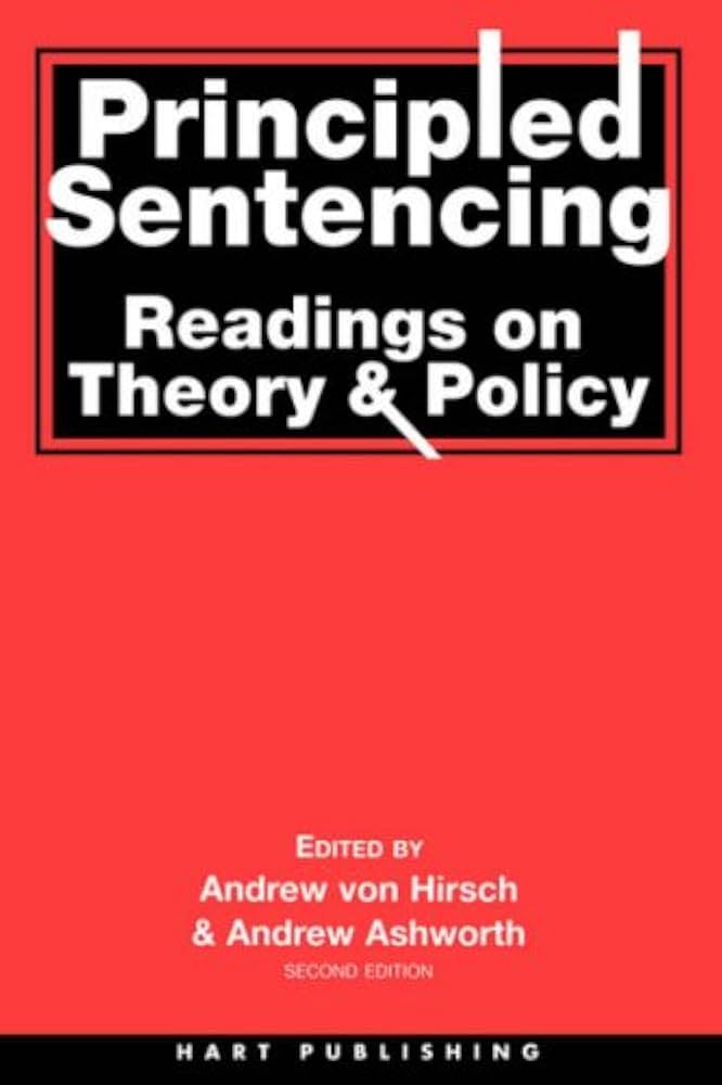 Principled sentencing: readings on theory and policy. 2ND ED.