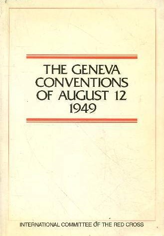 The Geneva Conventions pf August 12 1949