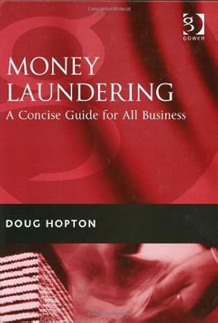 Money Laundering : A Concise Guide for All Business