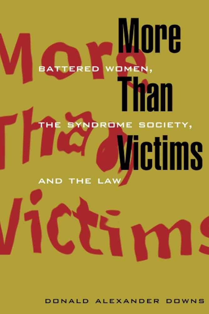 More than victims: battered women, the syndrome Society and the law