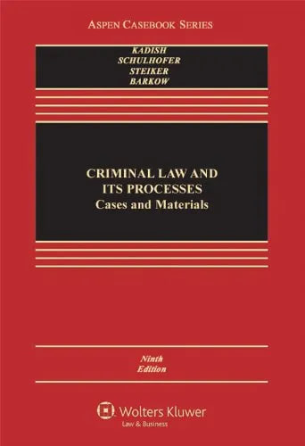Criminal Law and Its Processes: Cases and Materials (Aspen Casebook Series), 9th Edition