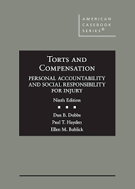 Torts and Compensation, Personal Accountability and Social Responsibility for Injury (American Casebook Series) 7th Edition
