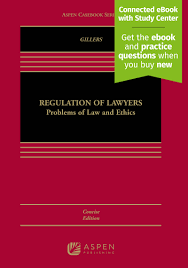 Regulation of Lawyers: Problems of Law and Ethics, Concise Edition.8th ed.