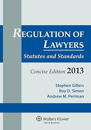 Regulation of Lawyers: Statutes and Standards, Concise Edition