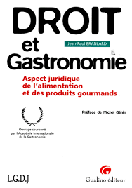 Droit et Gastronomie. aspect juridique de alimentation et des produits gourmands.