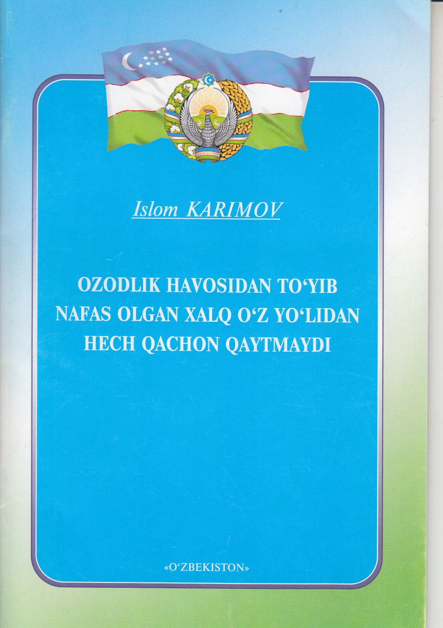 Ozodlik havosidan to'yib nafas olgan xalq o`z yo`lidan hesh qachon qaytmaydi