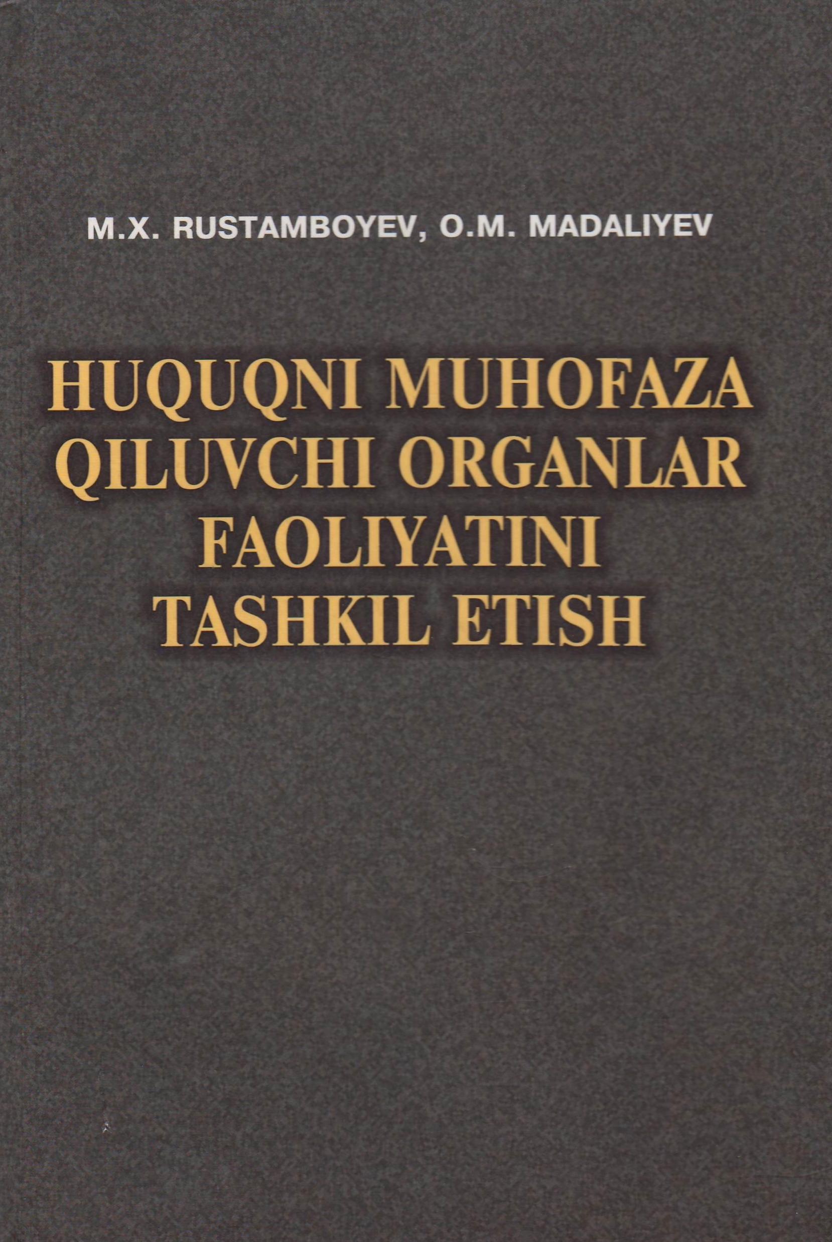 HUQUQNI MUHOFAZA QILUVCHI ORGANLAR FAOLIYATINI TASHKIL ETISH