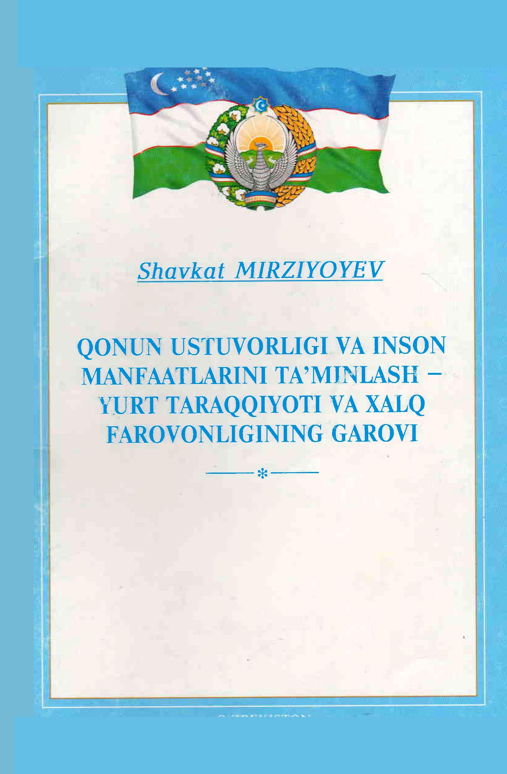 Qonun ustivorligi   va  inson  manfatlarini ta'minlash  yurt taraqqiyotini va xalq faravonligining   garovi